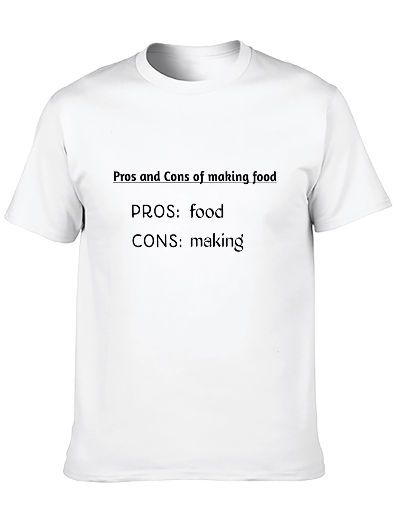 Humorous Foodie T-Shirt: Pros and Cons of Cooking