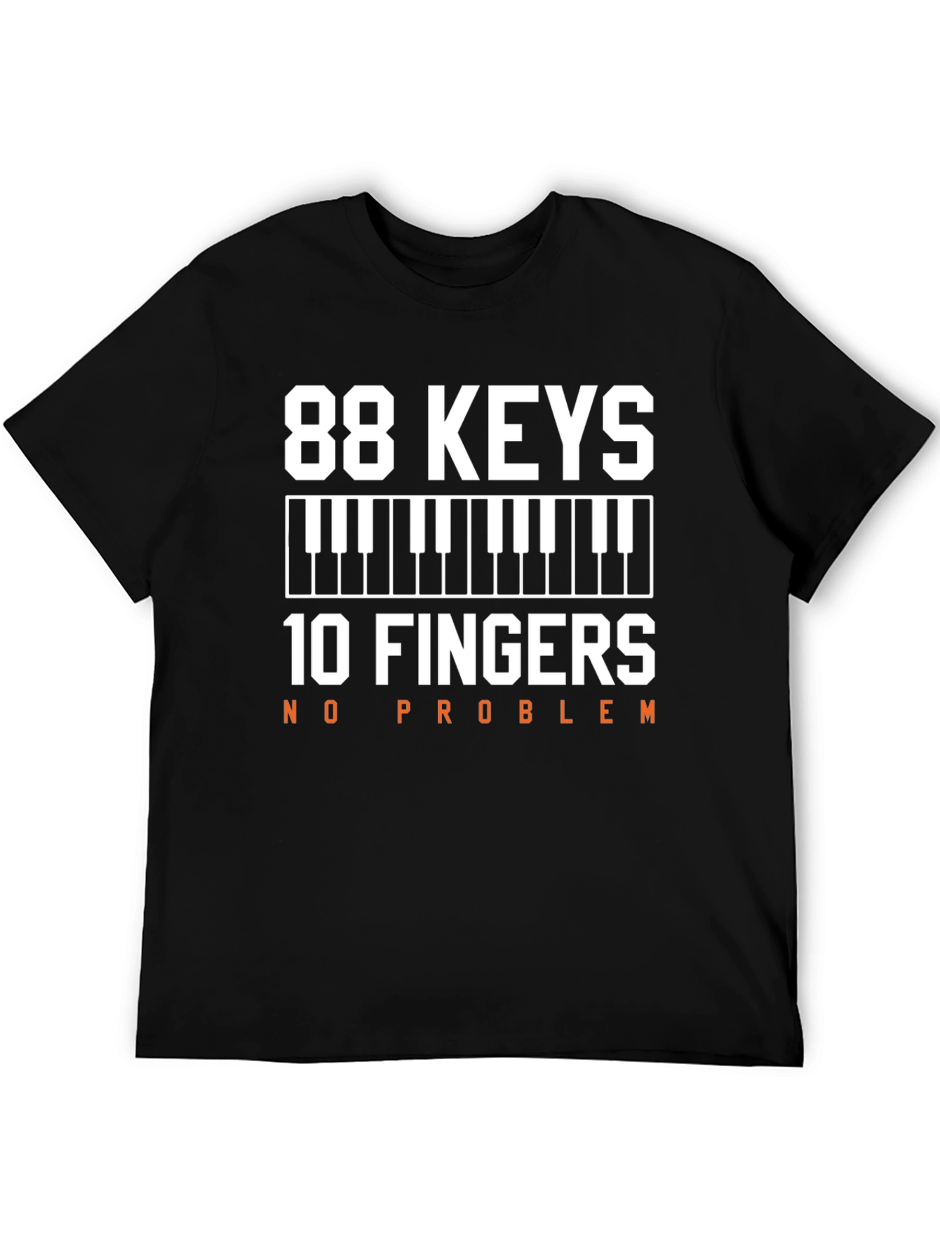 88 Keys 10 Fingers No Problem T-Shirt