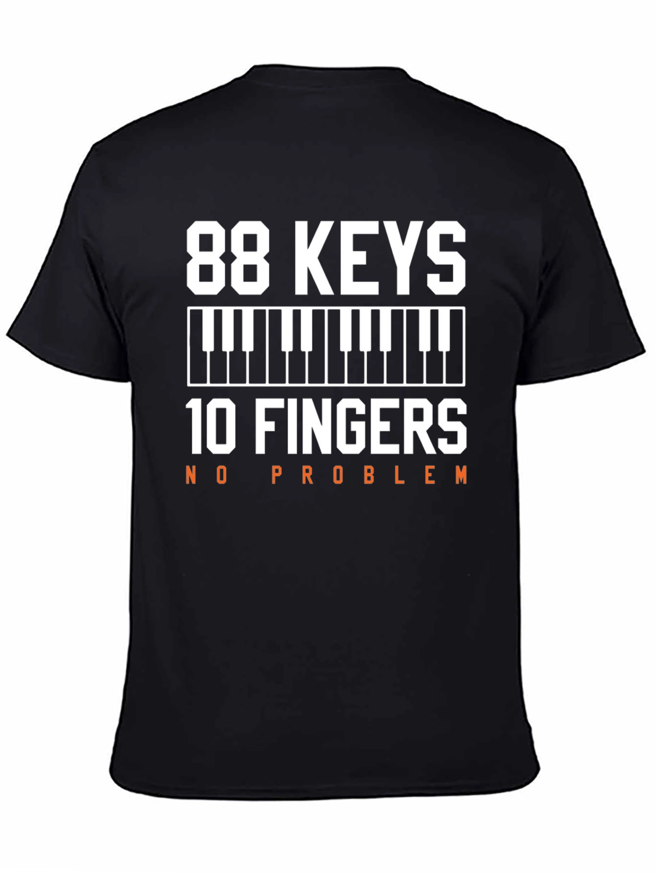 88 Keys 10 Fingers No Problem T-Shirt