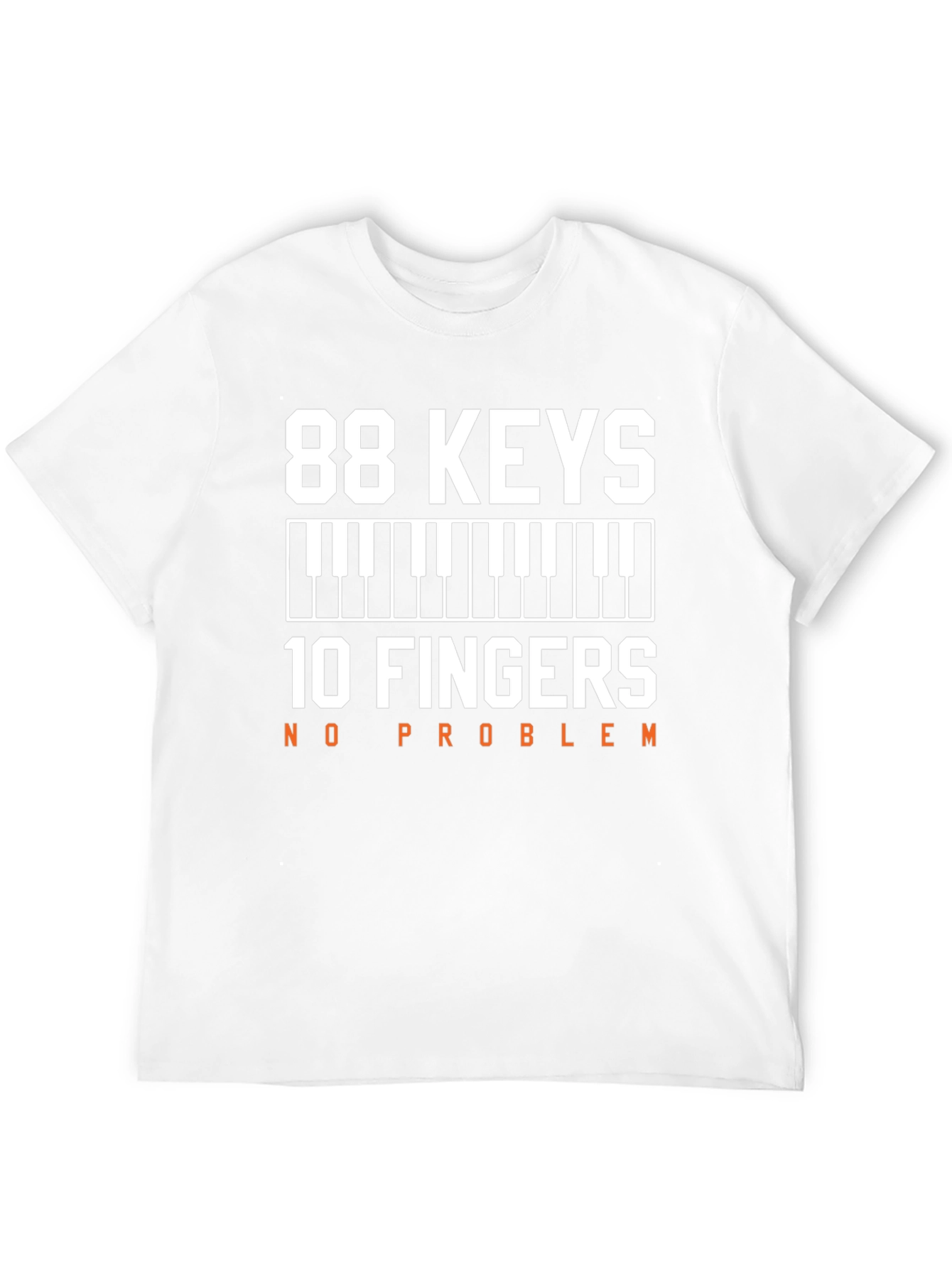 88 Keys 10 Fingers No Problem T-Shirt