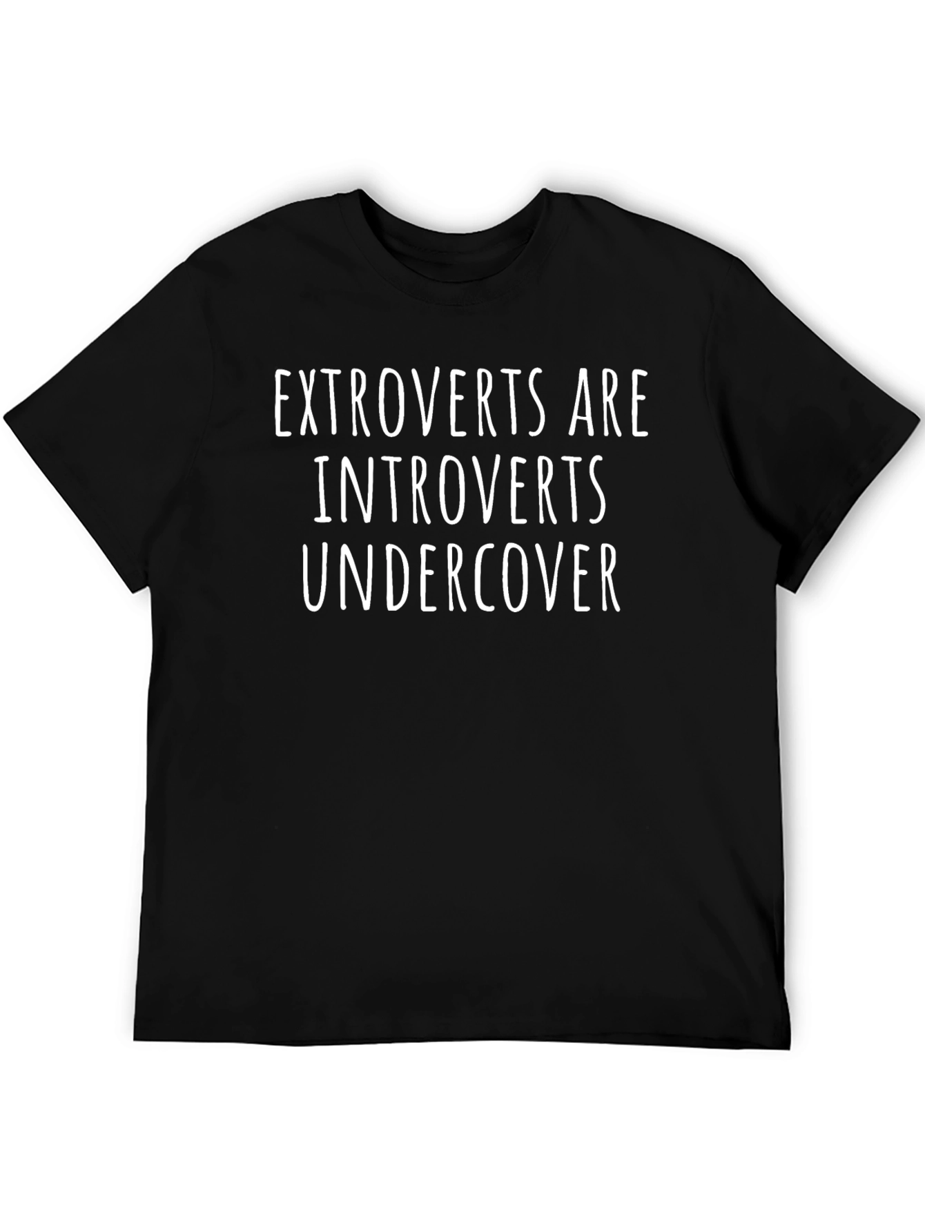 Extroverts Are Introverts Undercover T-Shirt