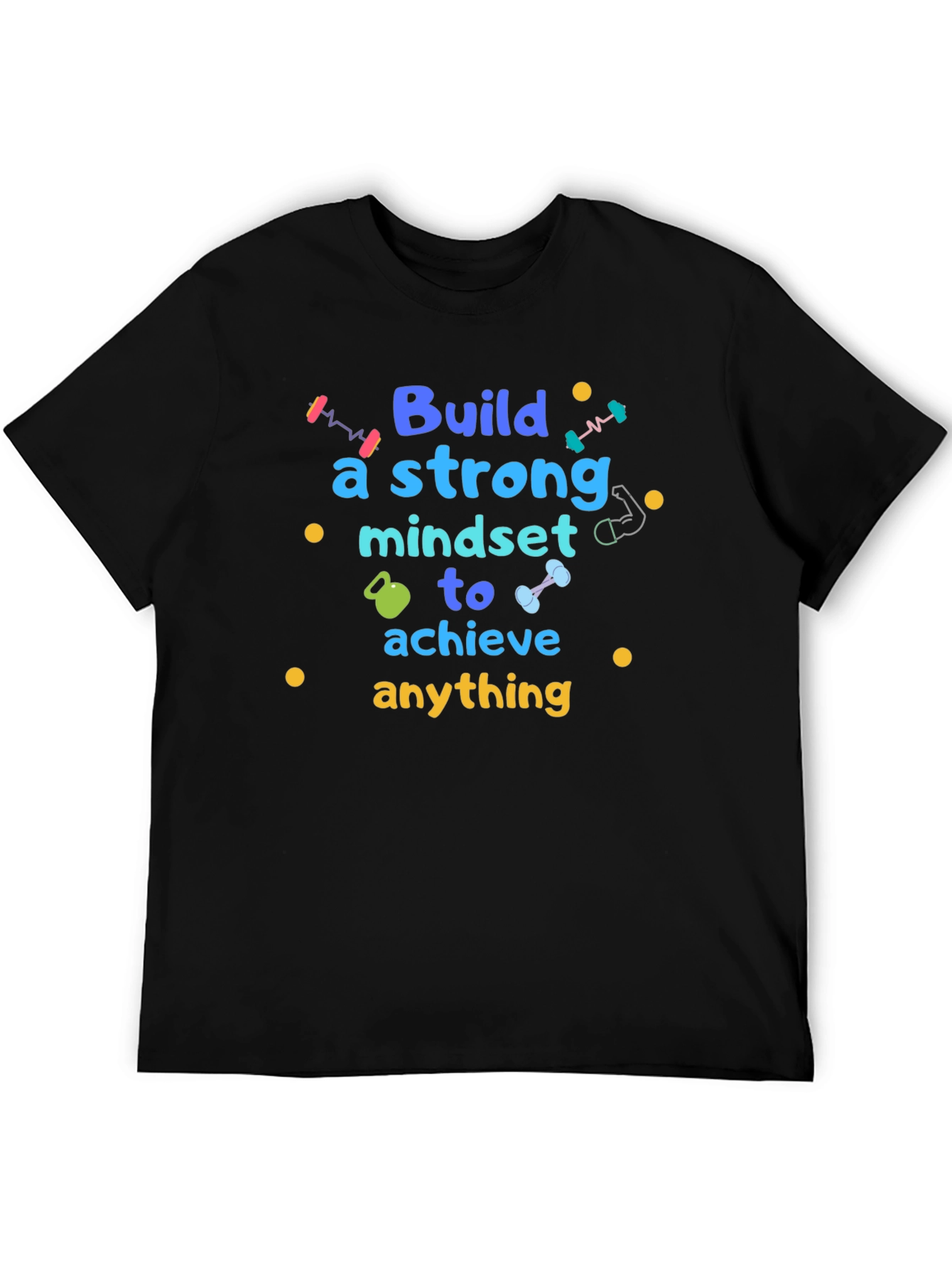 Build A Strong Mindset T-Shirt