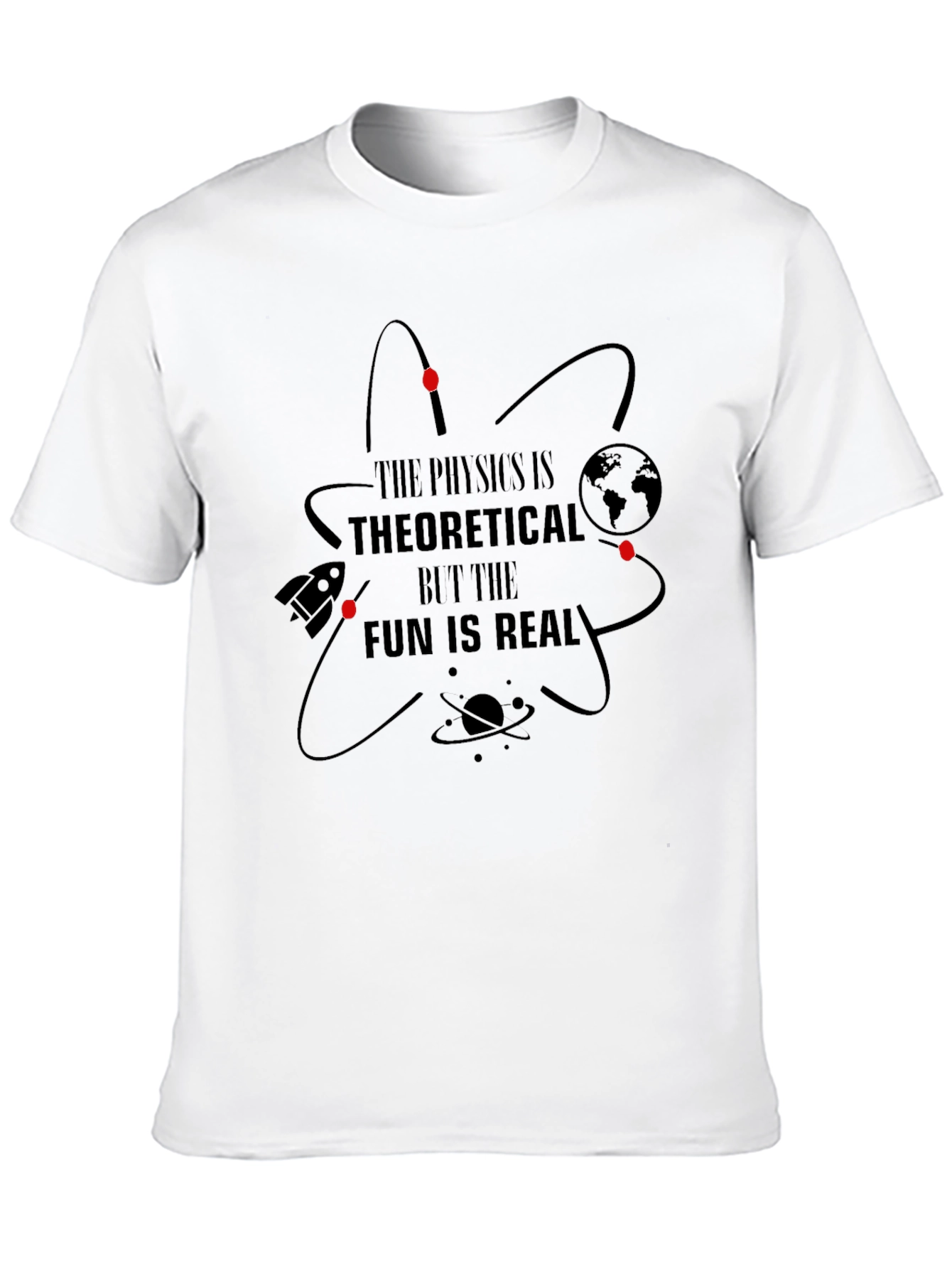 Physics is Theoretical Fun is Real T-Shirt