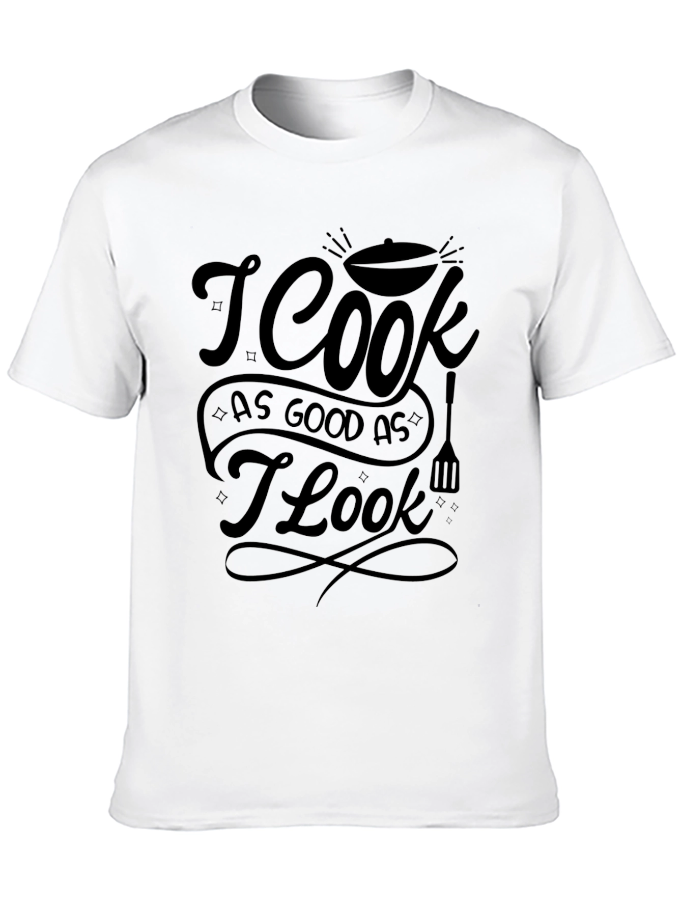 I Cook As Good As I Look Graphic T-Shirt