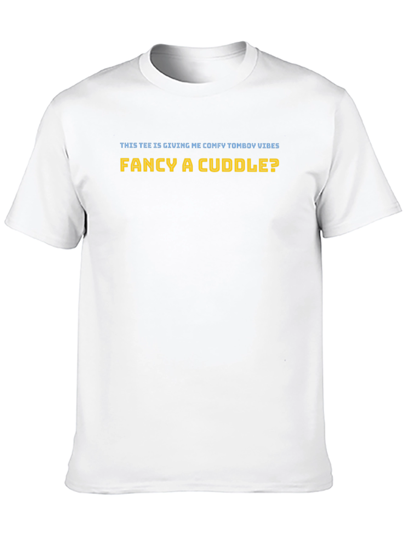 Comfy Tomboy Vibes Graphic Tee - Fancy a Cuddle?