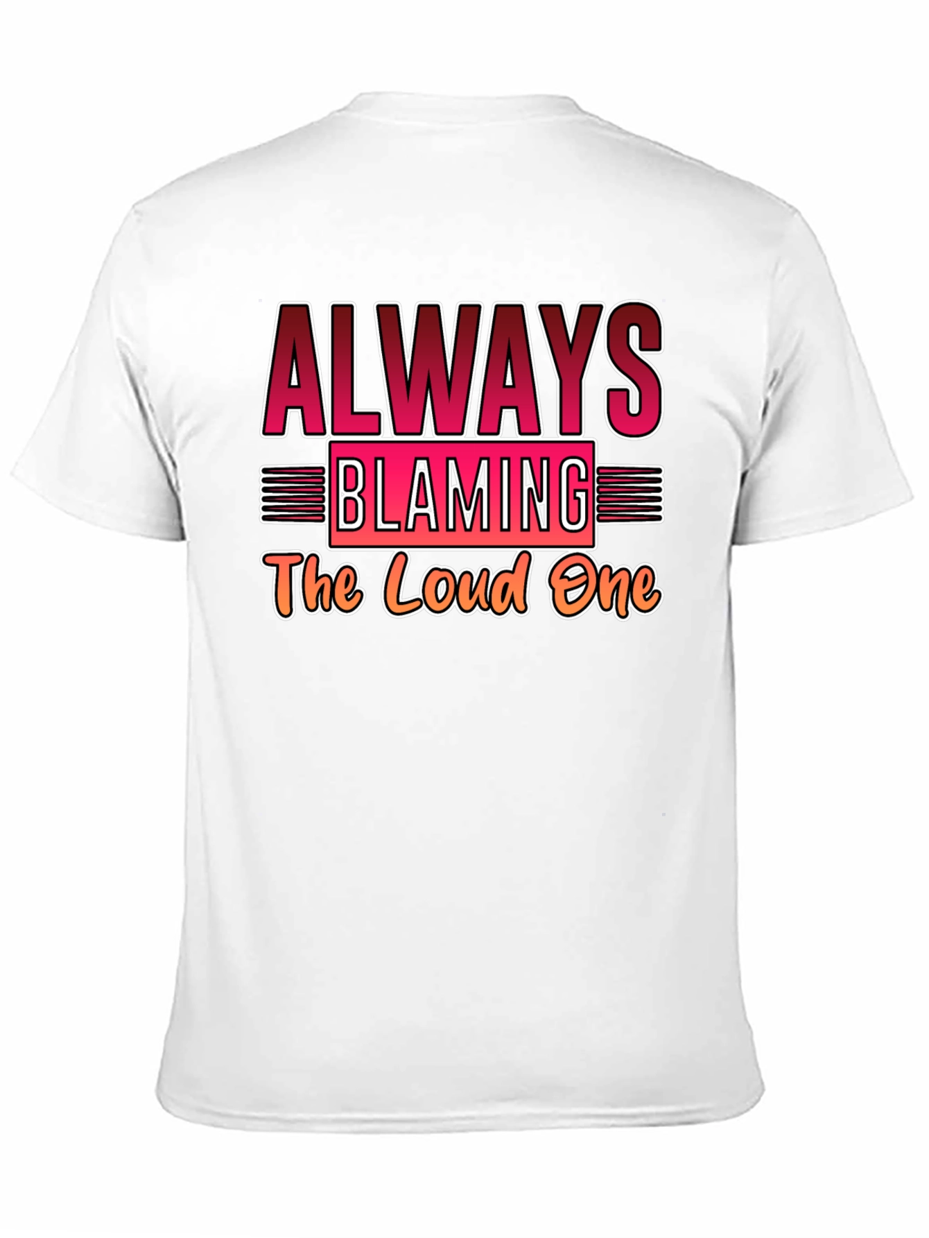 Always Blaming Loud One Black T-Shirt