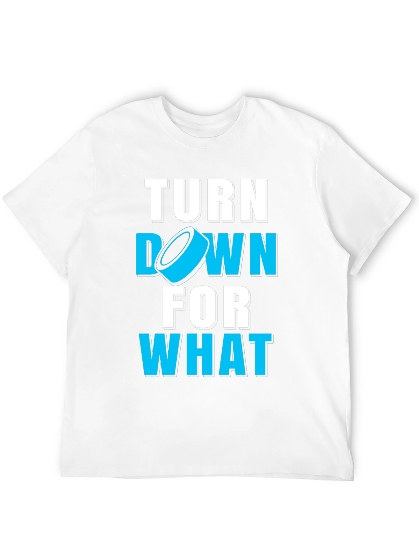 Turn Down For What Hockey T-Shirt