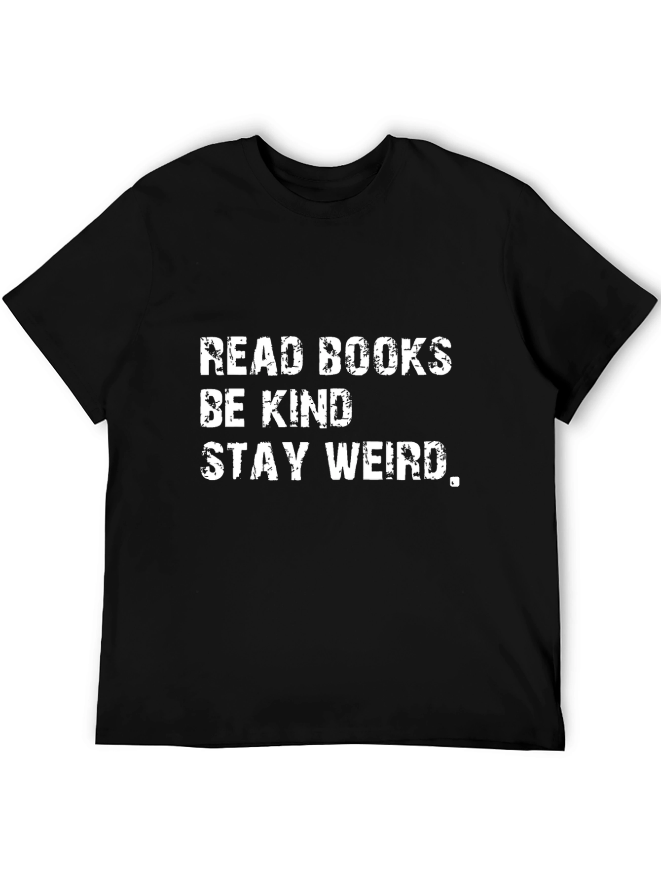 Read Books Be Kind Stay Weird Black T-Shirt