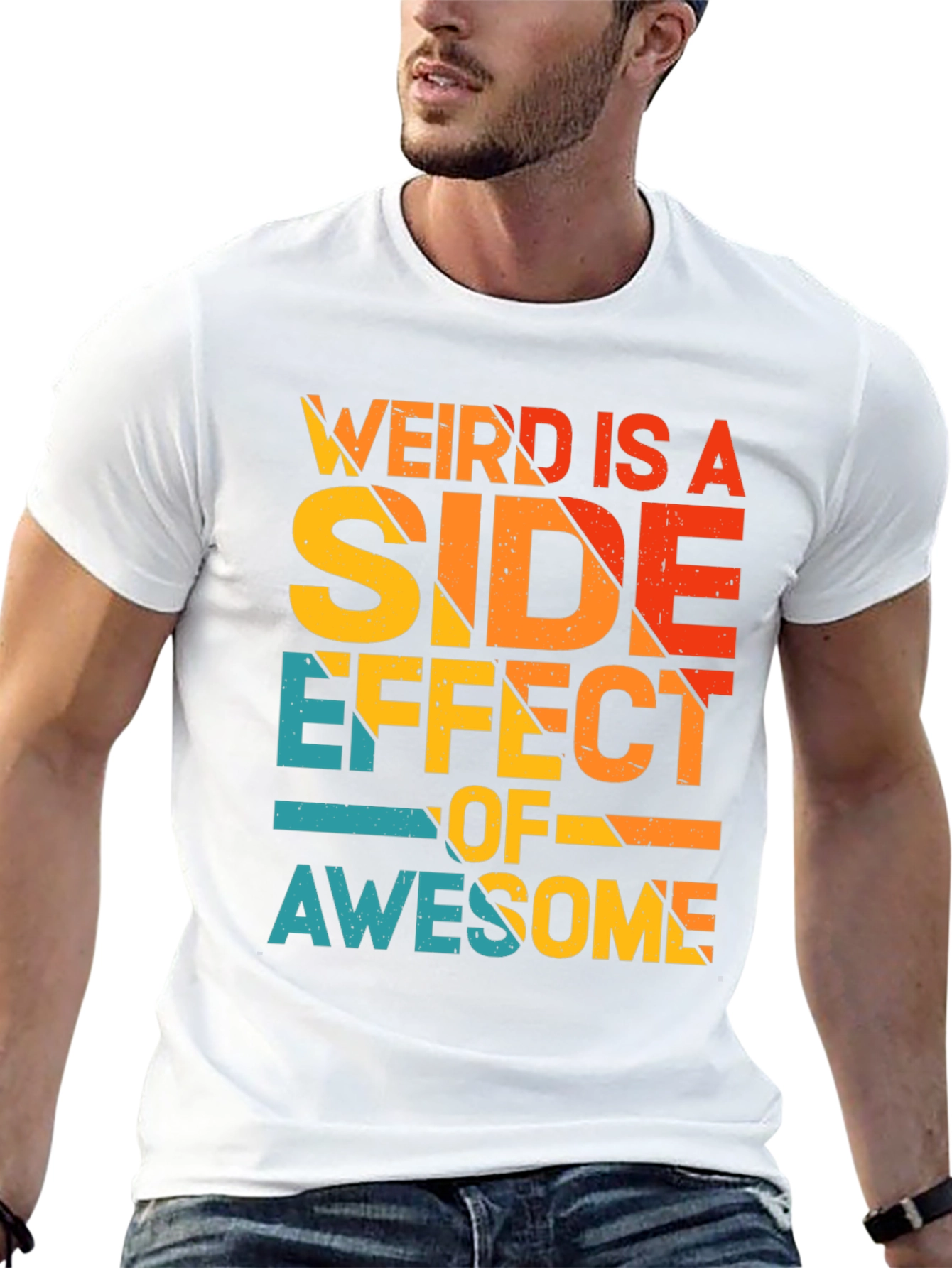 Weird is a Side Effect of Awesome Tee