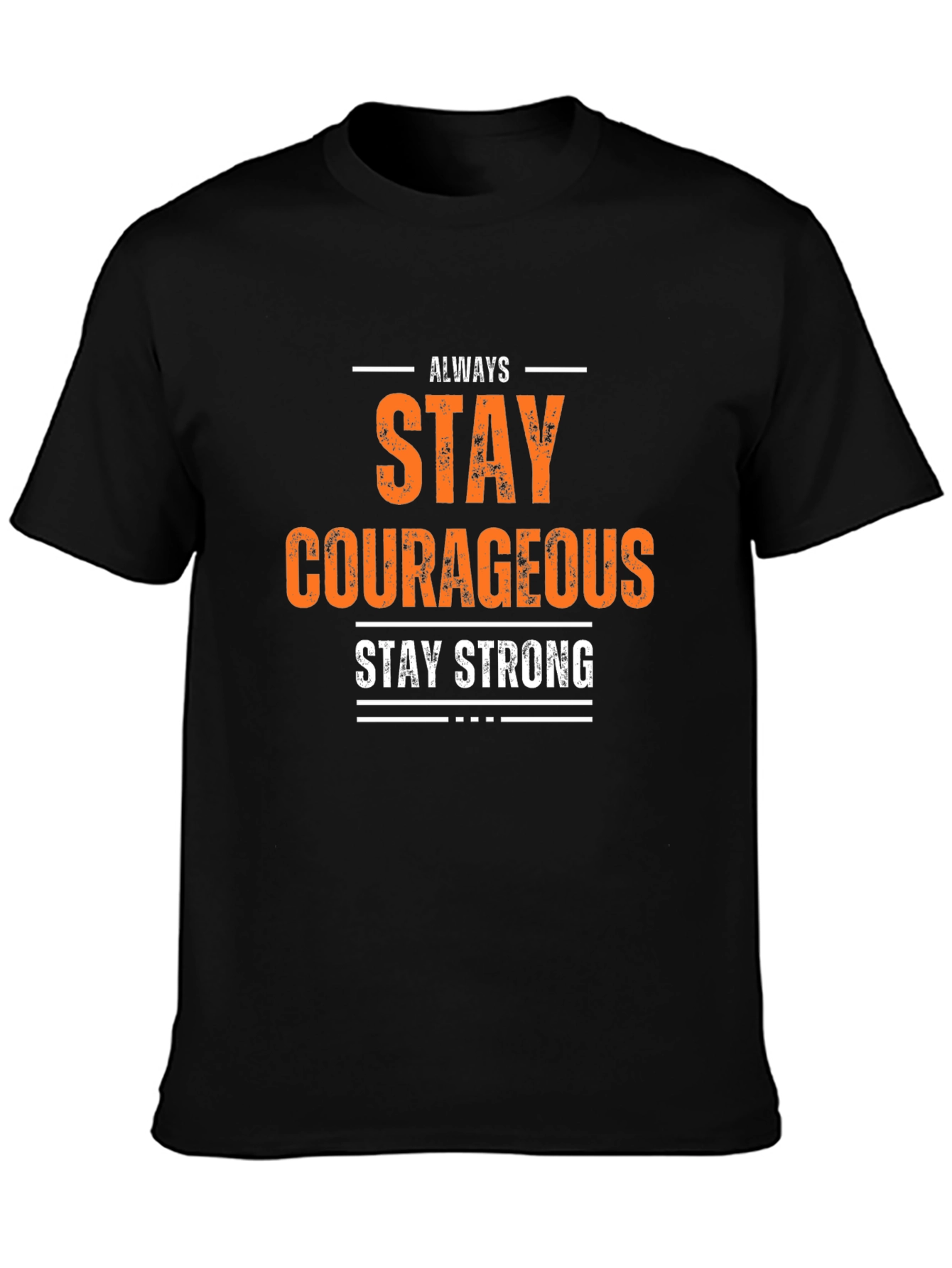 Always Stay Courageous T-Shirt