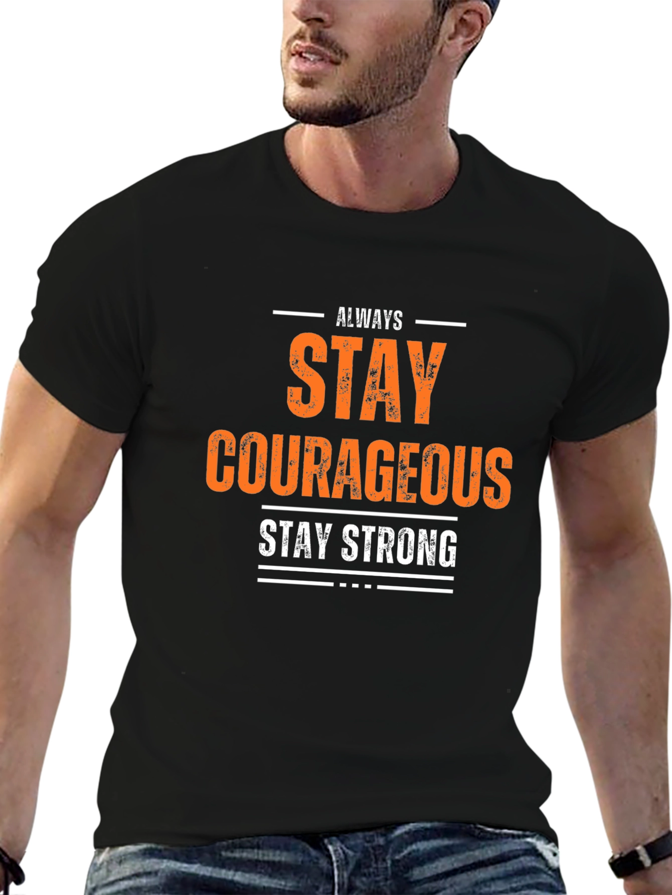 Always Stay Courageous T-Shirt