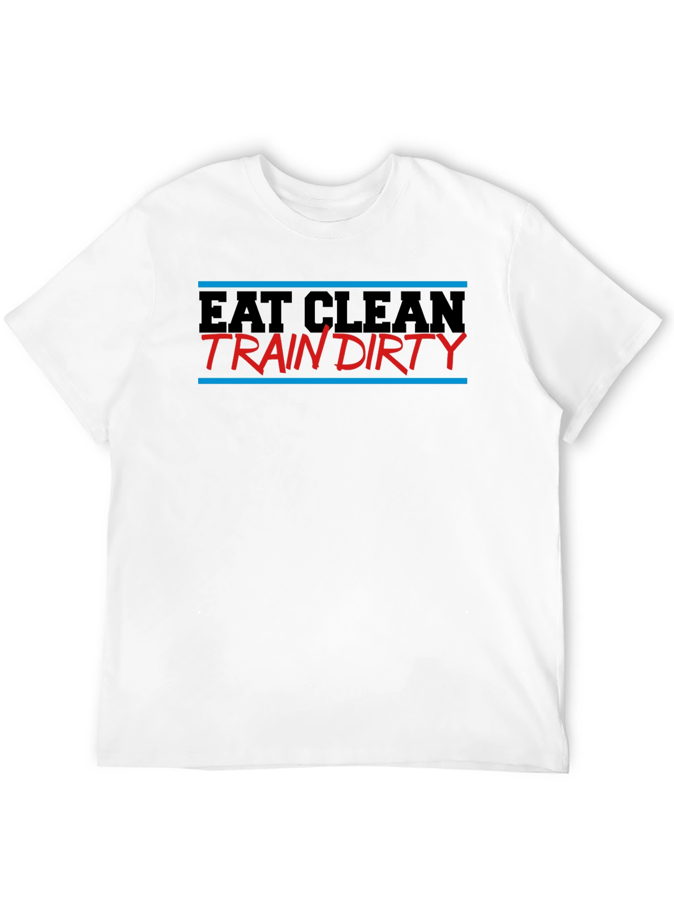 Eat Clean Train Dirty Graphic T-Shirt
