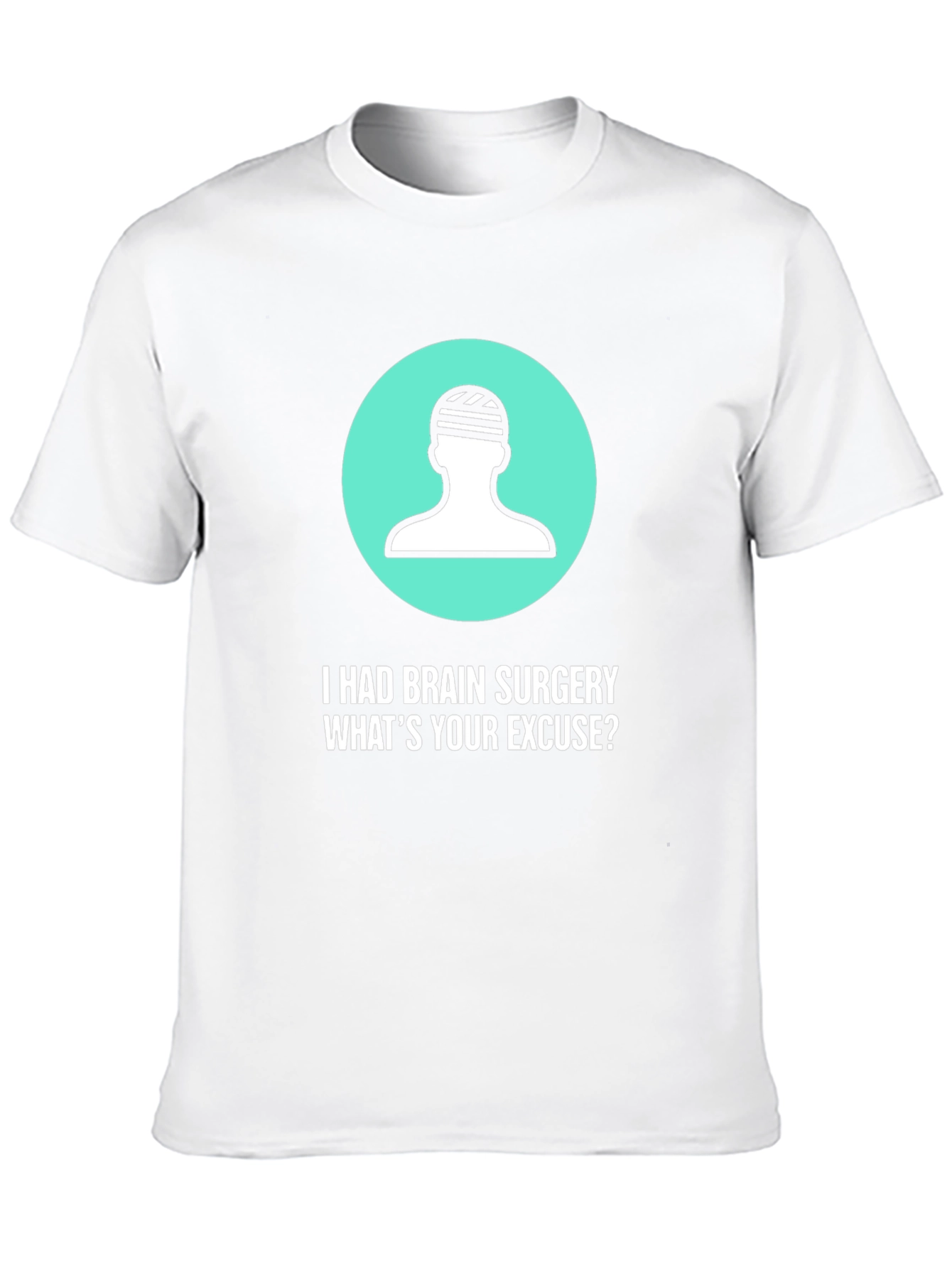 Brain Surgery Excuse T-Shirt - Funny Get Well Gift