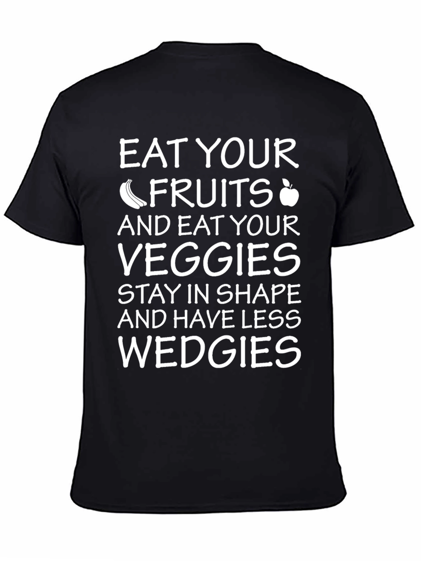 Eat Your Fruits & Veggies Funny T-Shirt