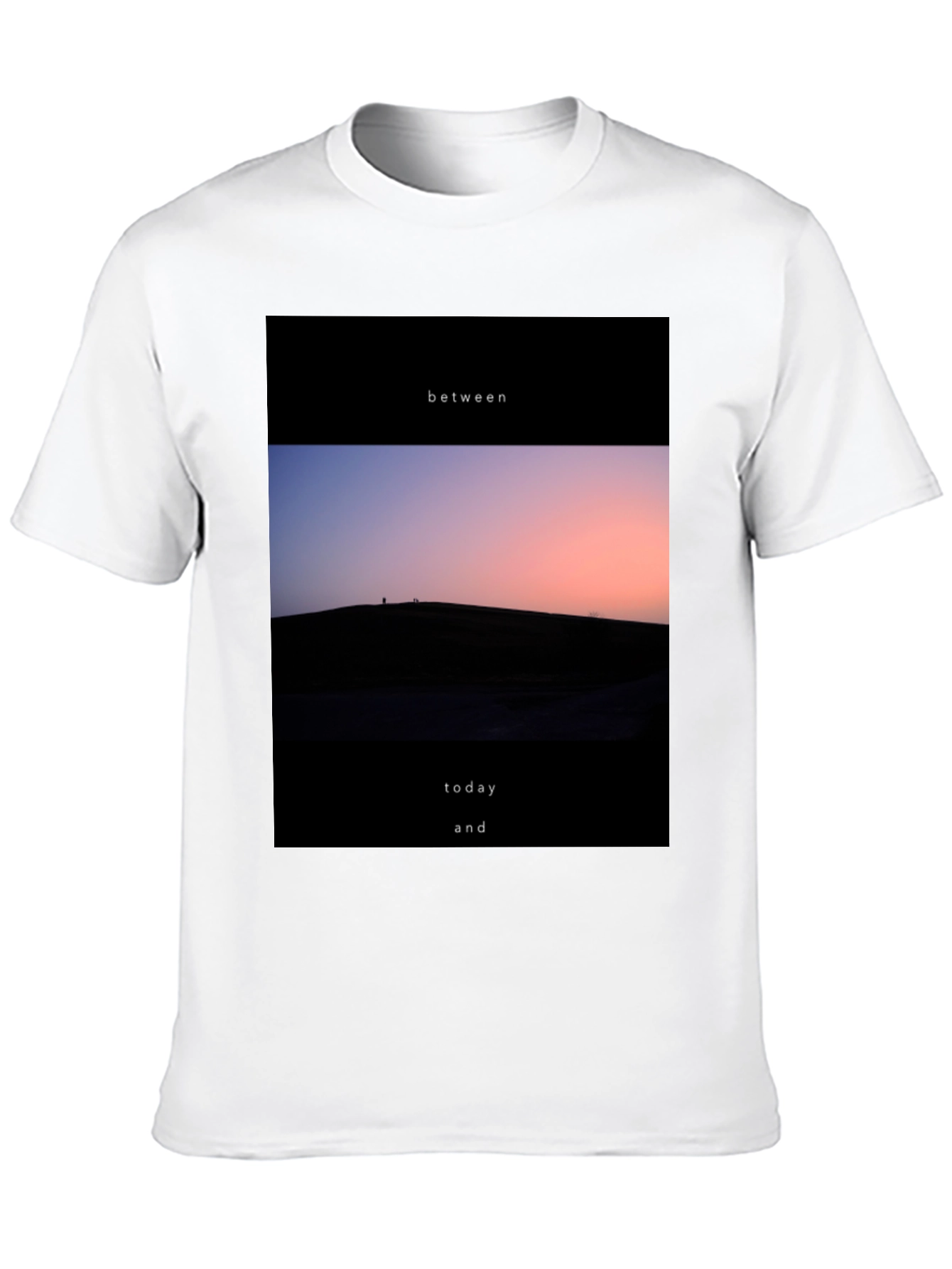Between Today and T-Shirt - Stylish Graphic Tee