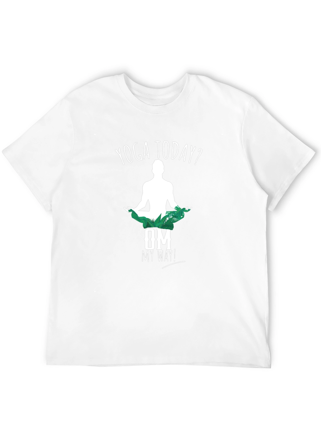 Yoga Today? T-Shirt Om My Way Meditation Tee