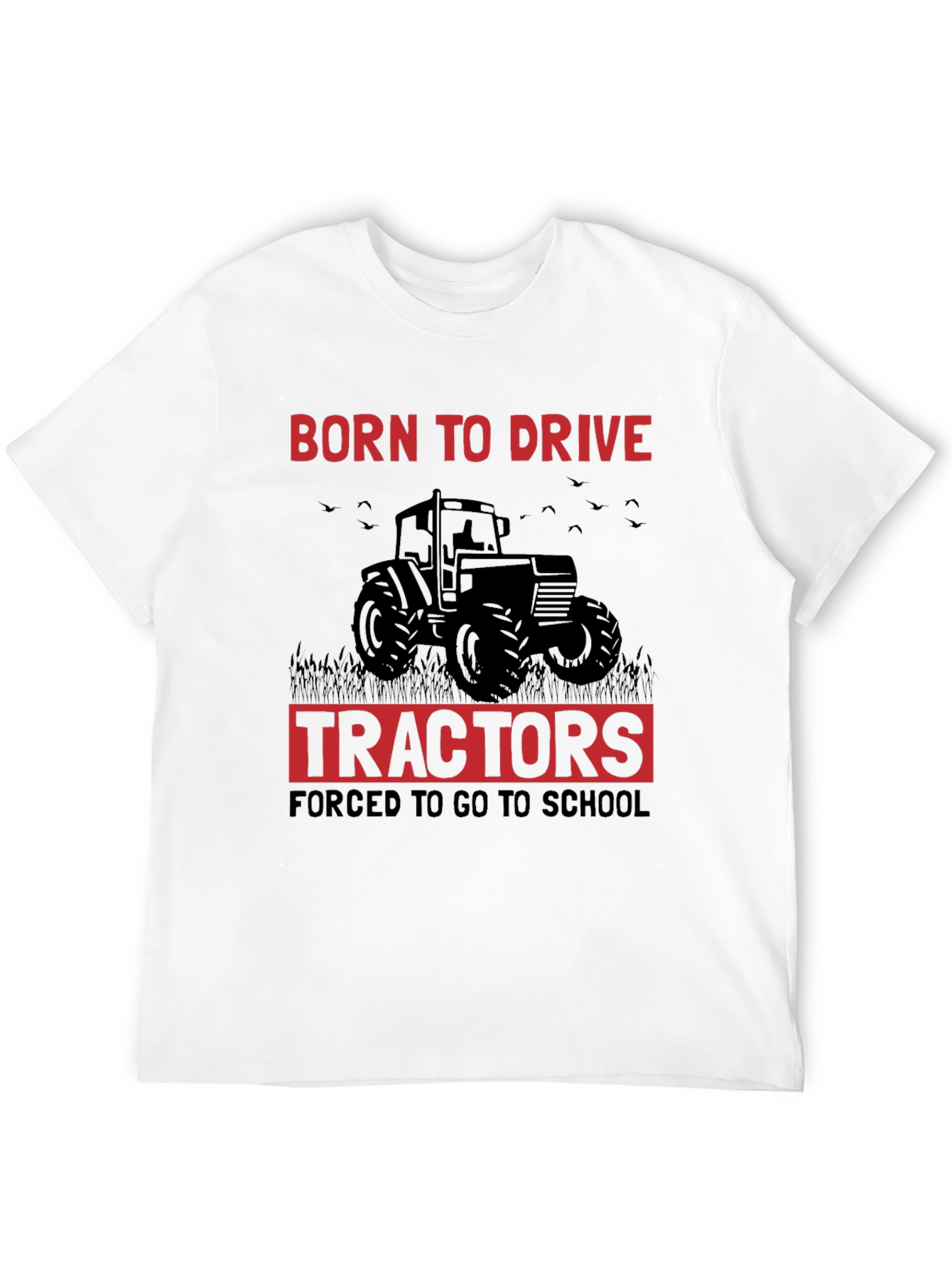Born To Drive Tractors T-Shirt