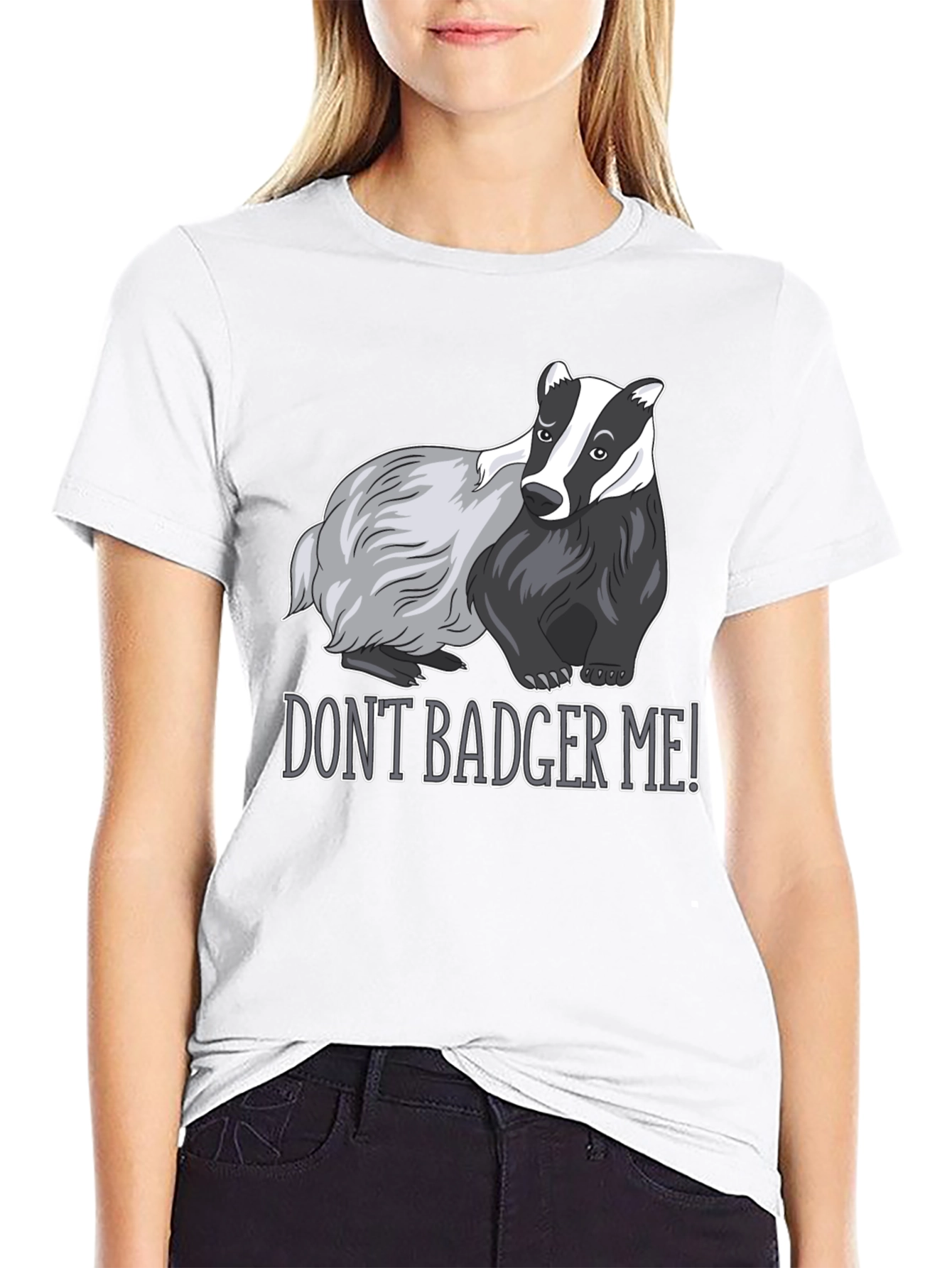 Dont Badger Me! Graphic Tee
