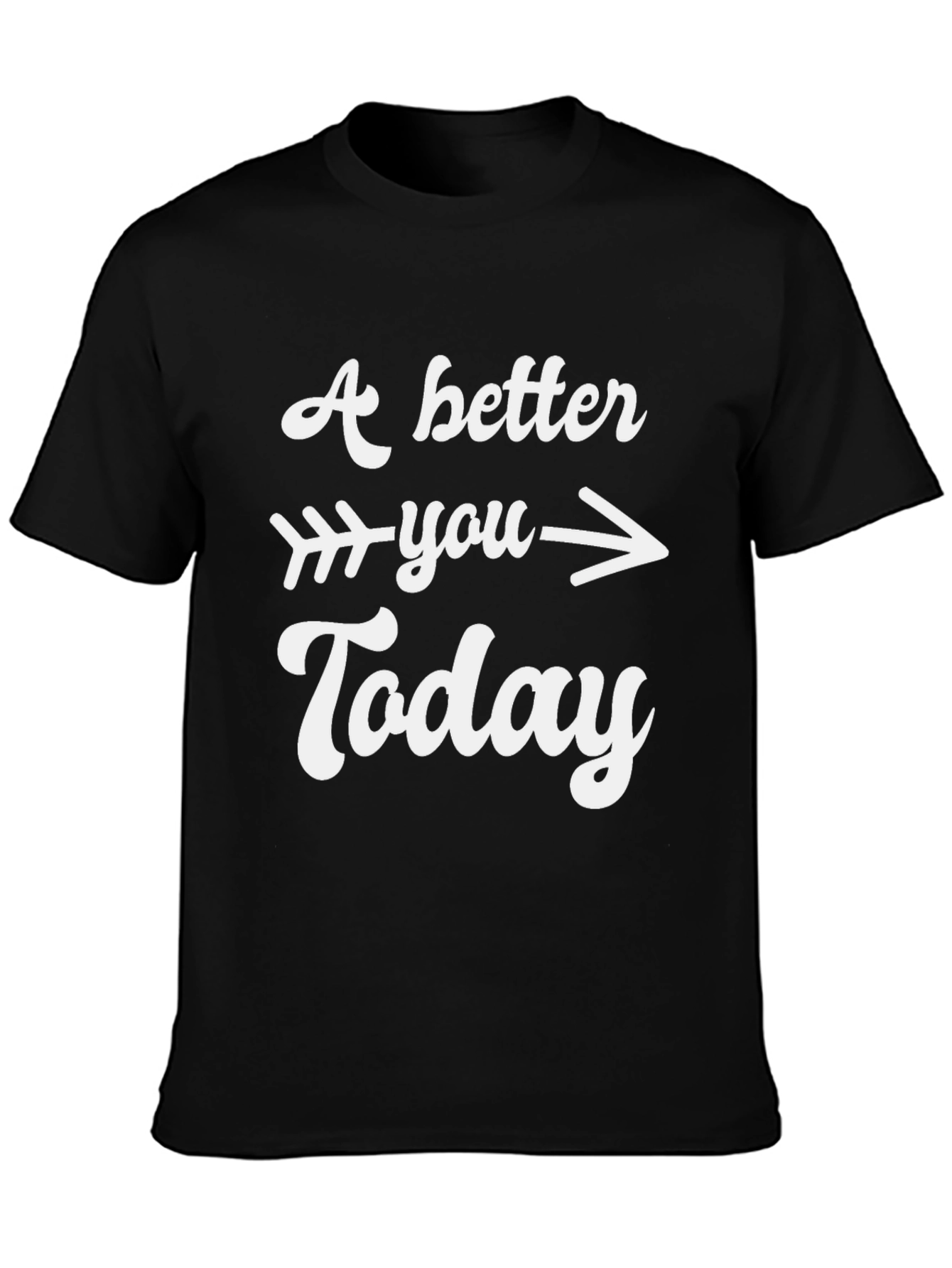 A Better You Today Graphic T-Shirt