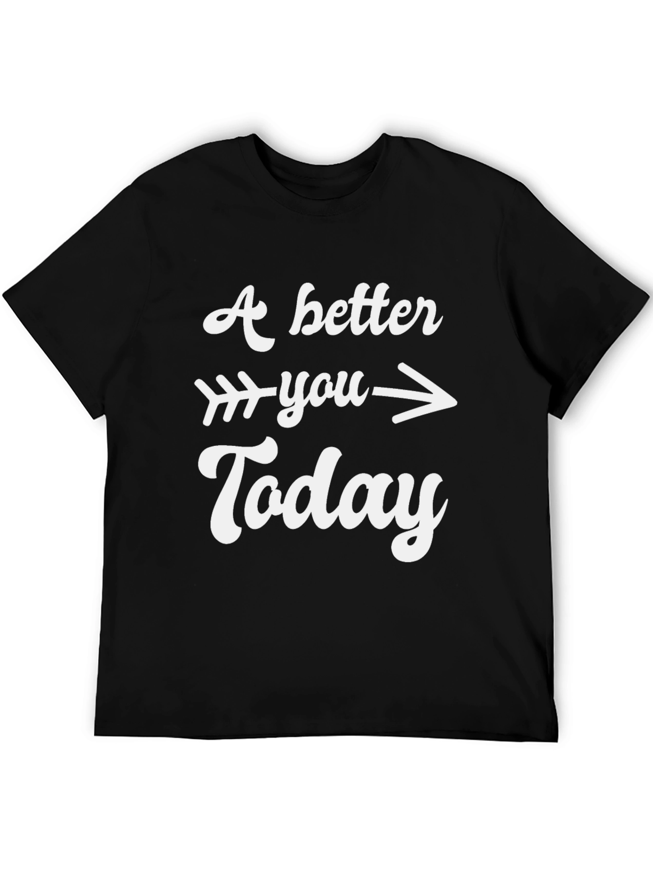 A Better You Today Graphic T-Shirt