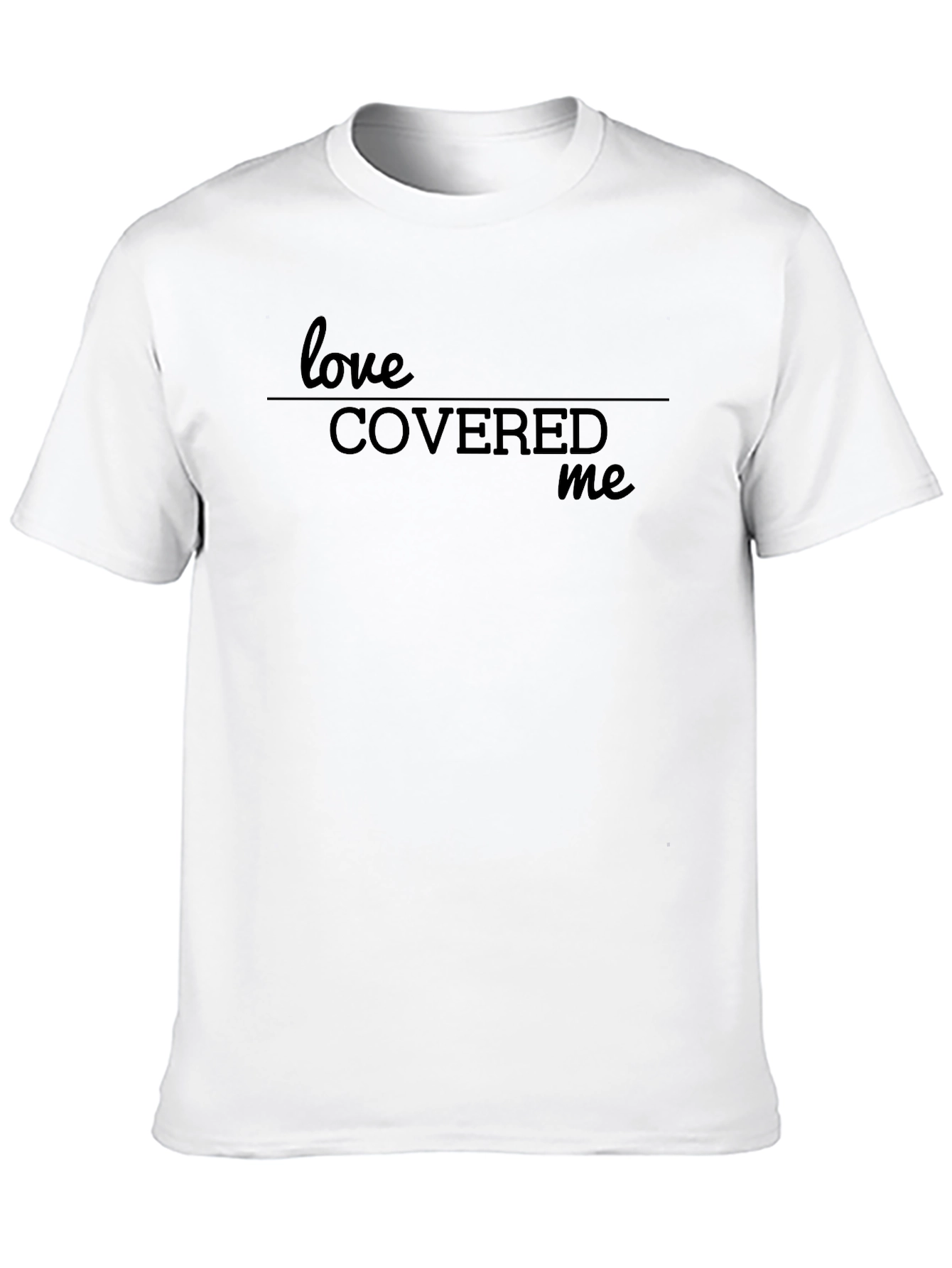 Love Covered Me Graphic T-Shirt - Soft Cotton Blend