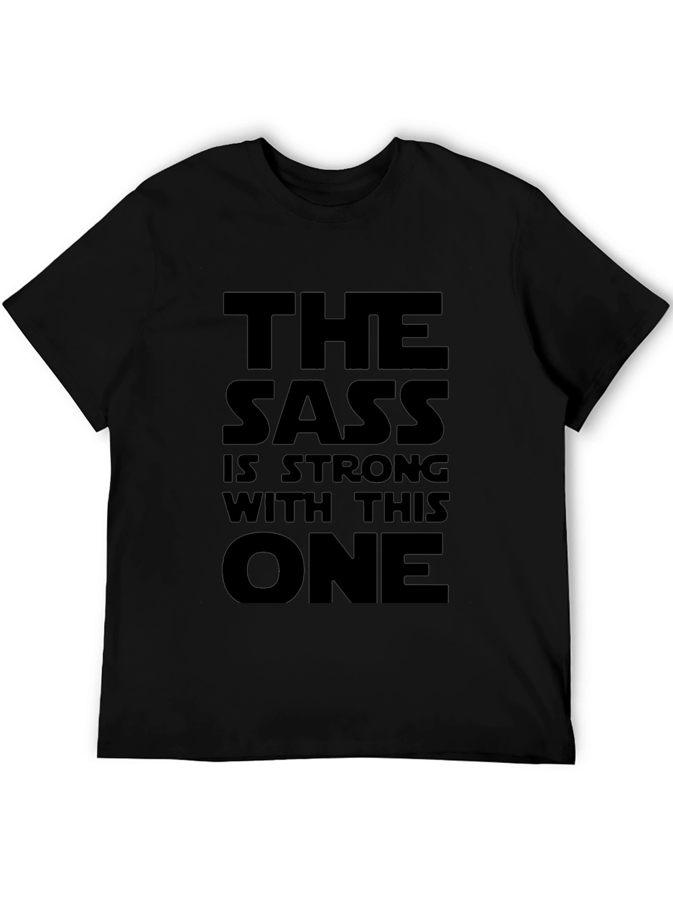 The Sass Is Strong T-Shirt