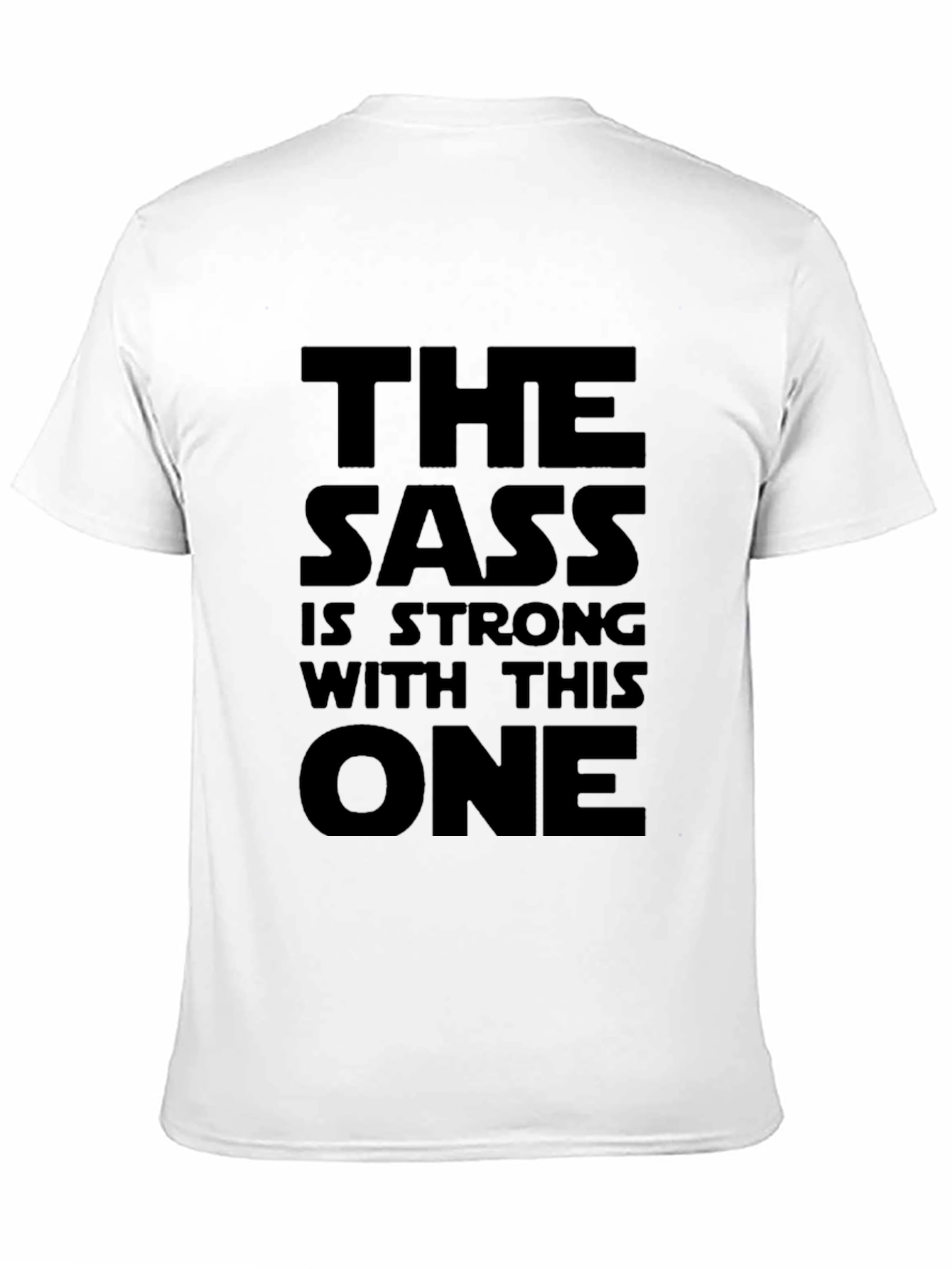 The Sass Is Strong T-Shirt