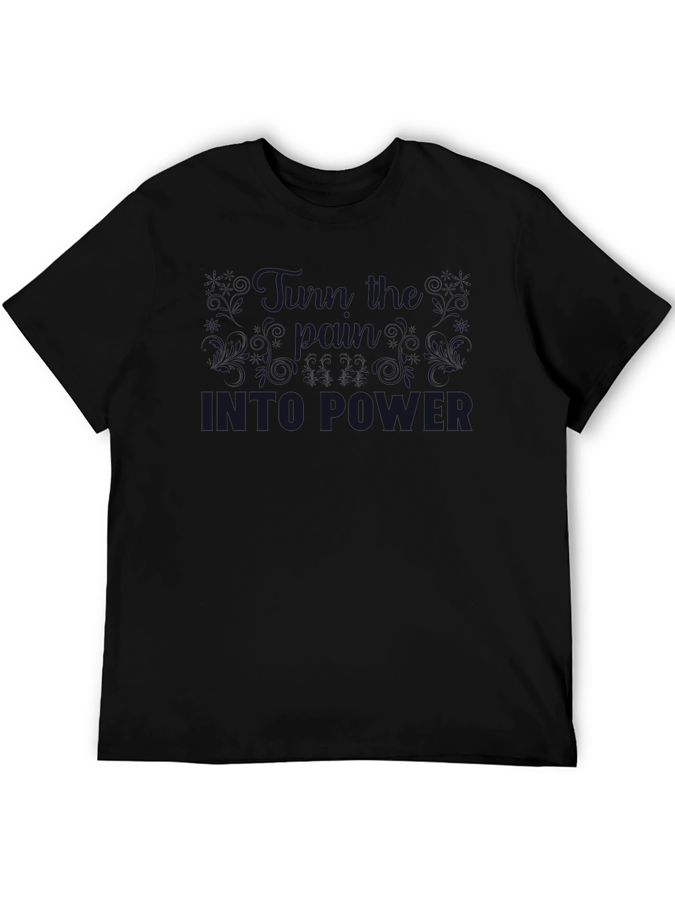 Black Graphic T-Shirt - Turn Pain Into Power
