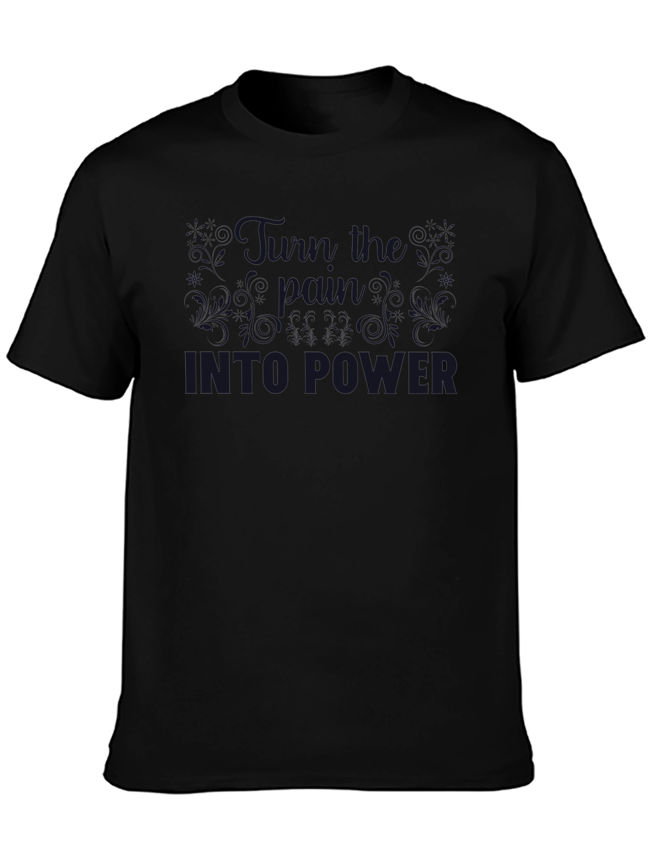 Black Graphic T-Shirt - Turn Pain Into Power