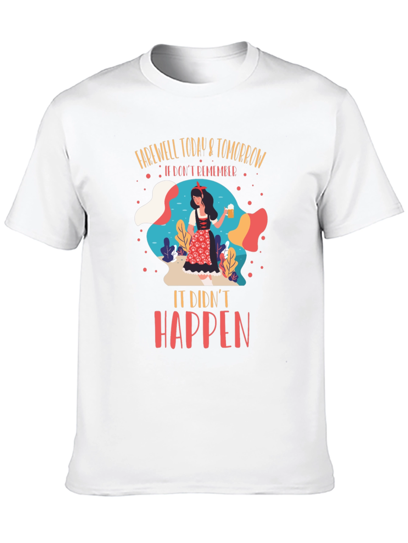 Farewell It Didnt Happen T-Shirt