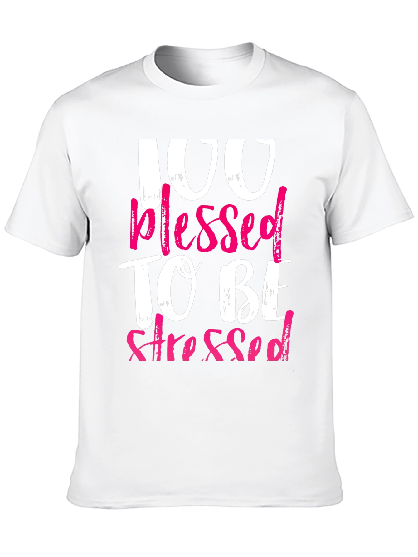 100 Blessed To Be Stressed Graphic T-Shirt