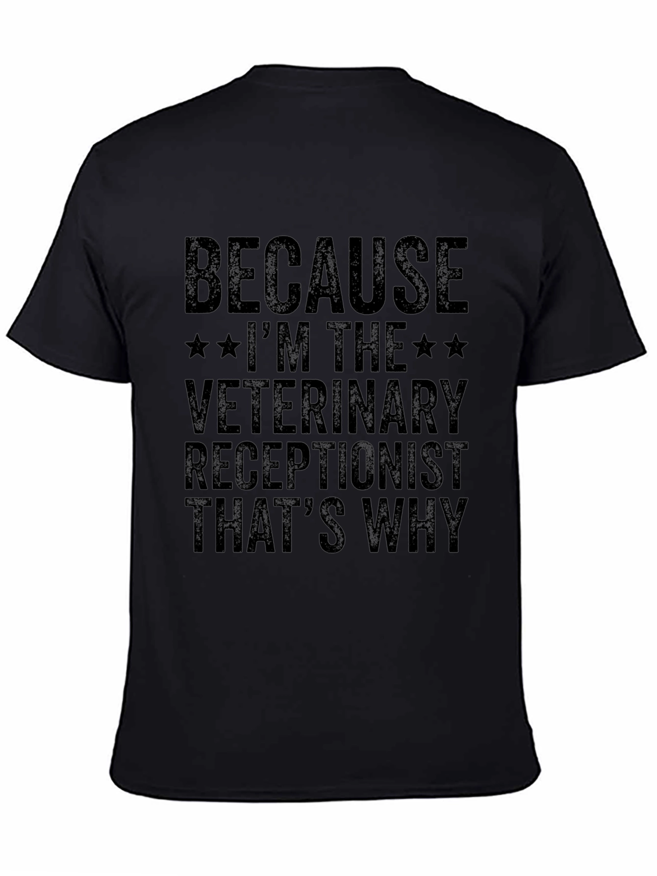 Veterinary Receptionist T-Shirt - Because Im The...