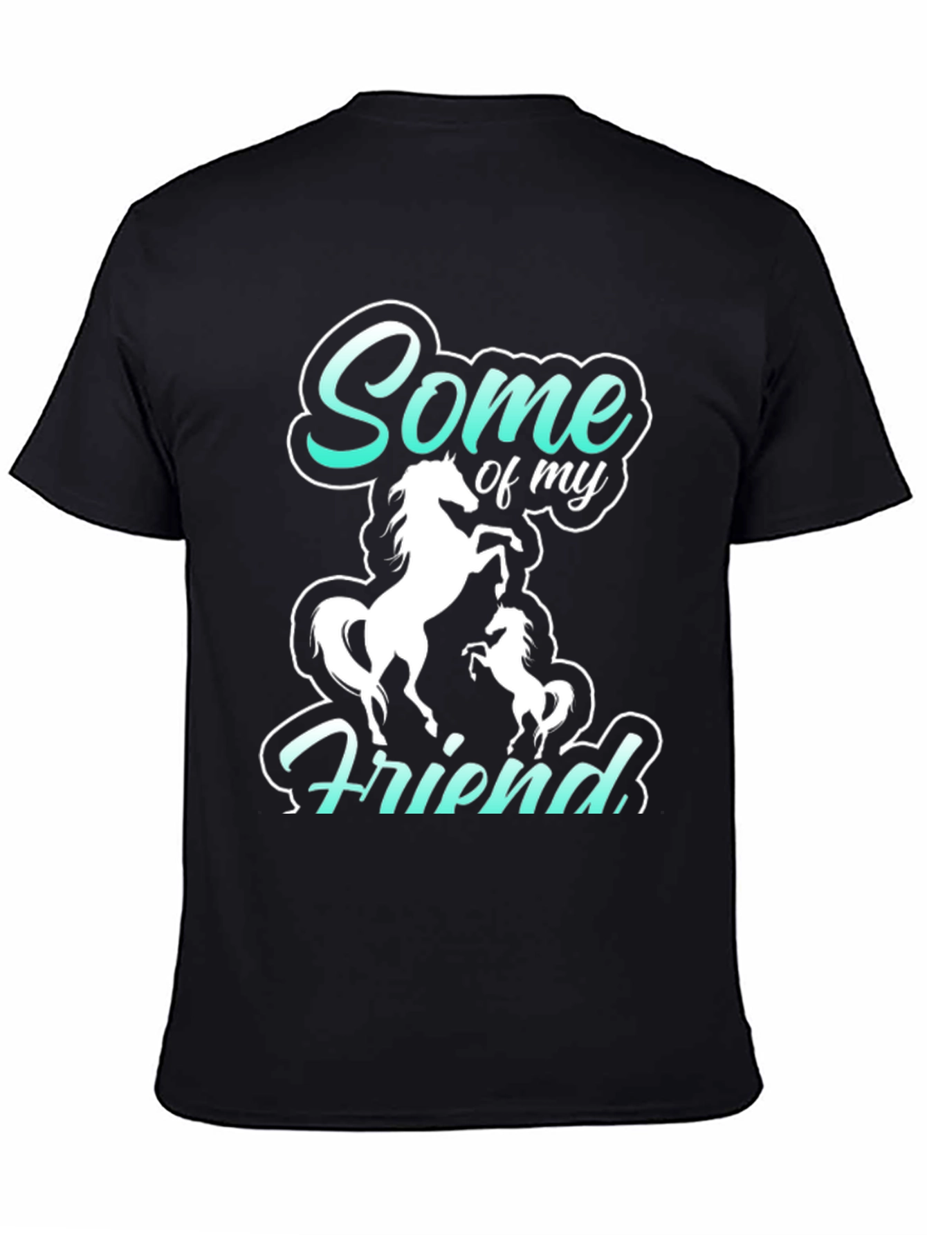 Some of My Friends are Horses Black T-Shirt