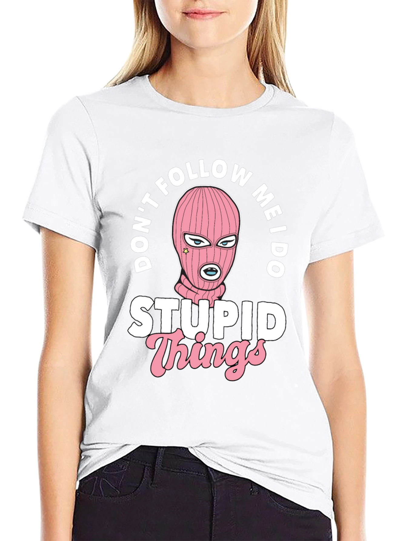 Dont Follow Me I Do Stupid Things Black T-Shirt