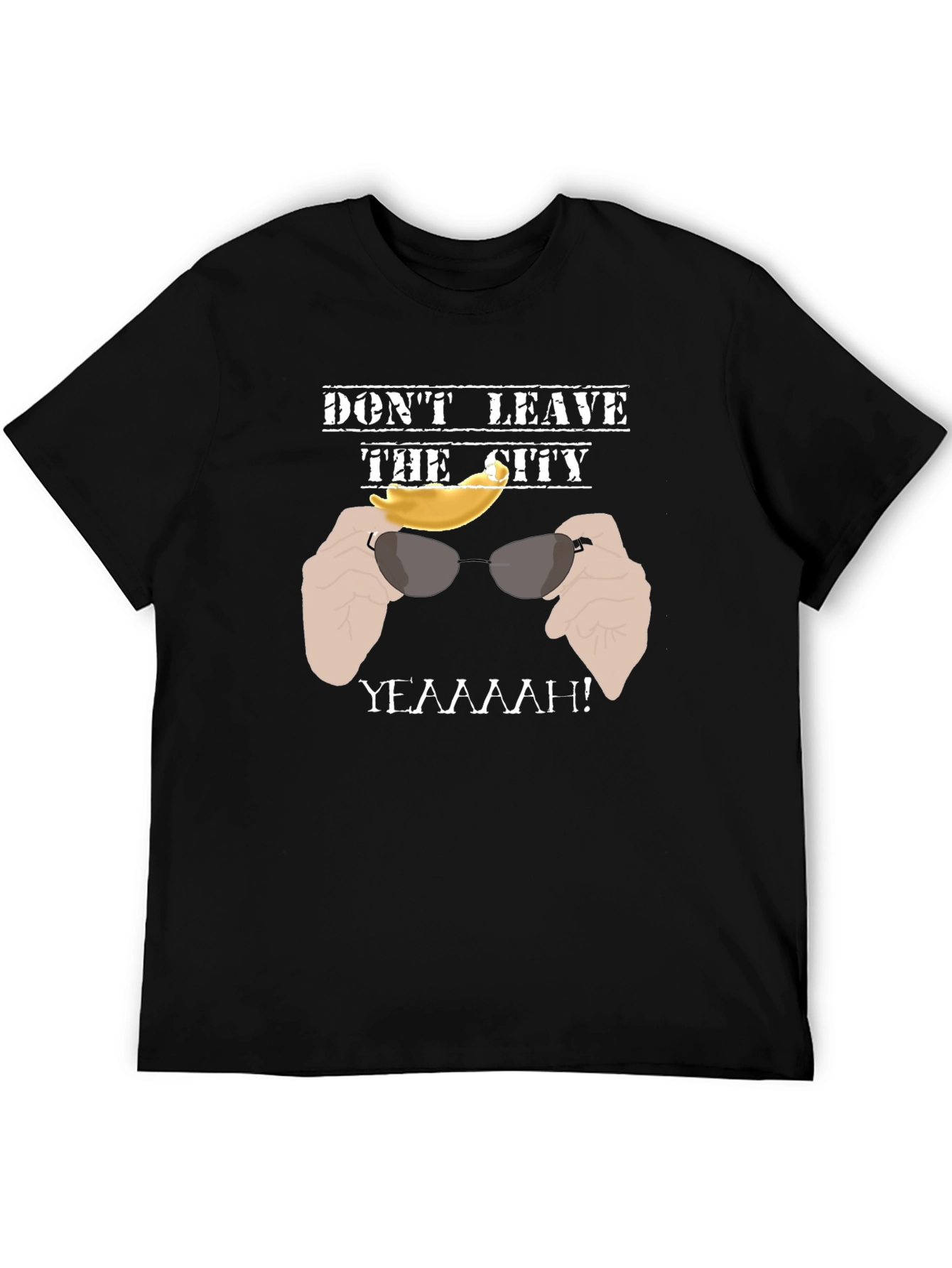 Dont Leave the City T-Shirt - Funny Graphic Tee