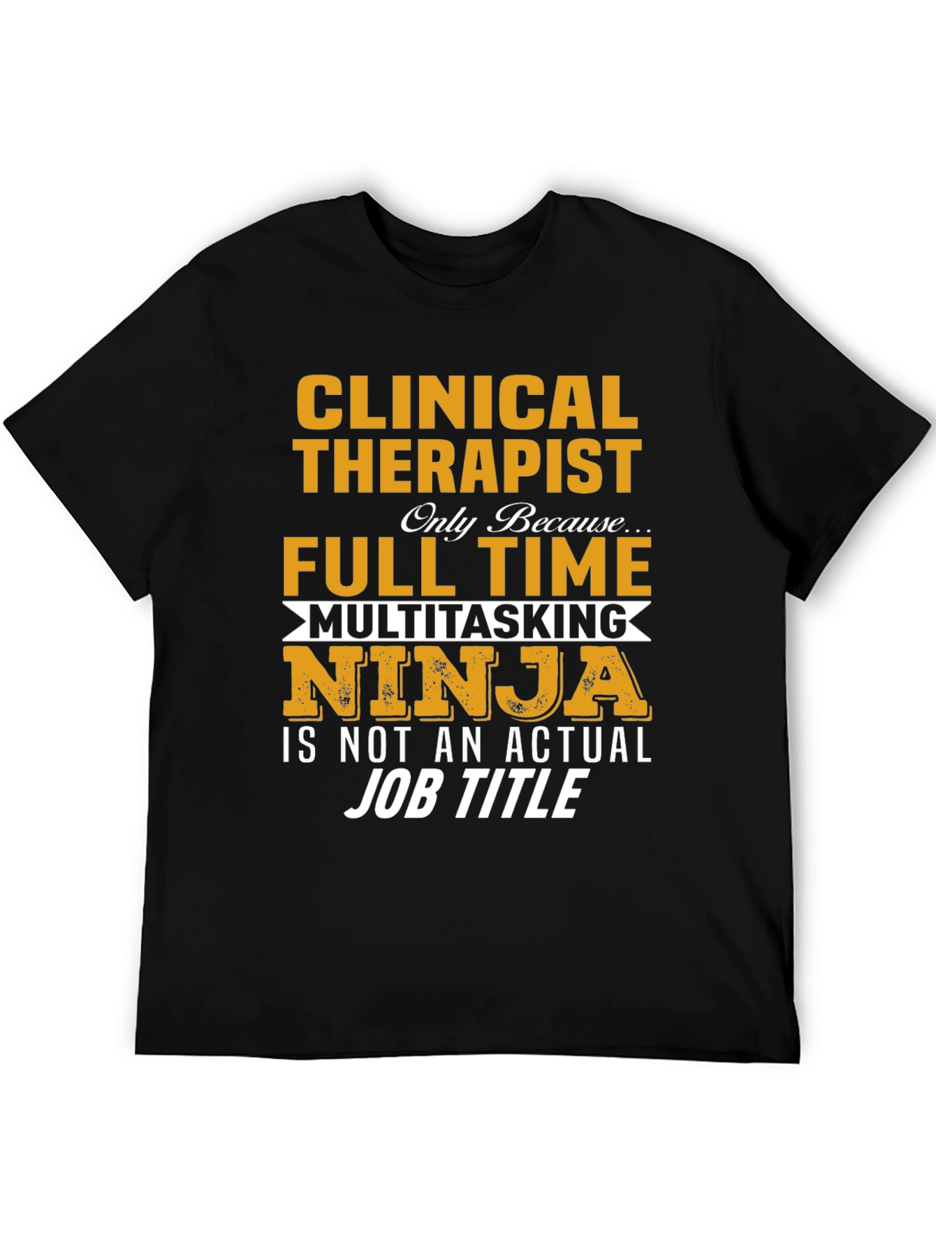 Clinical Therapist Full Time Ninja T-Shirt