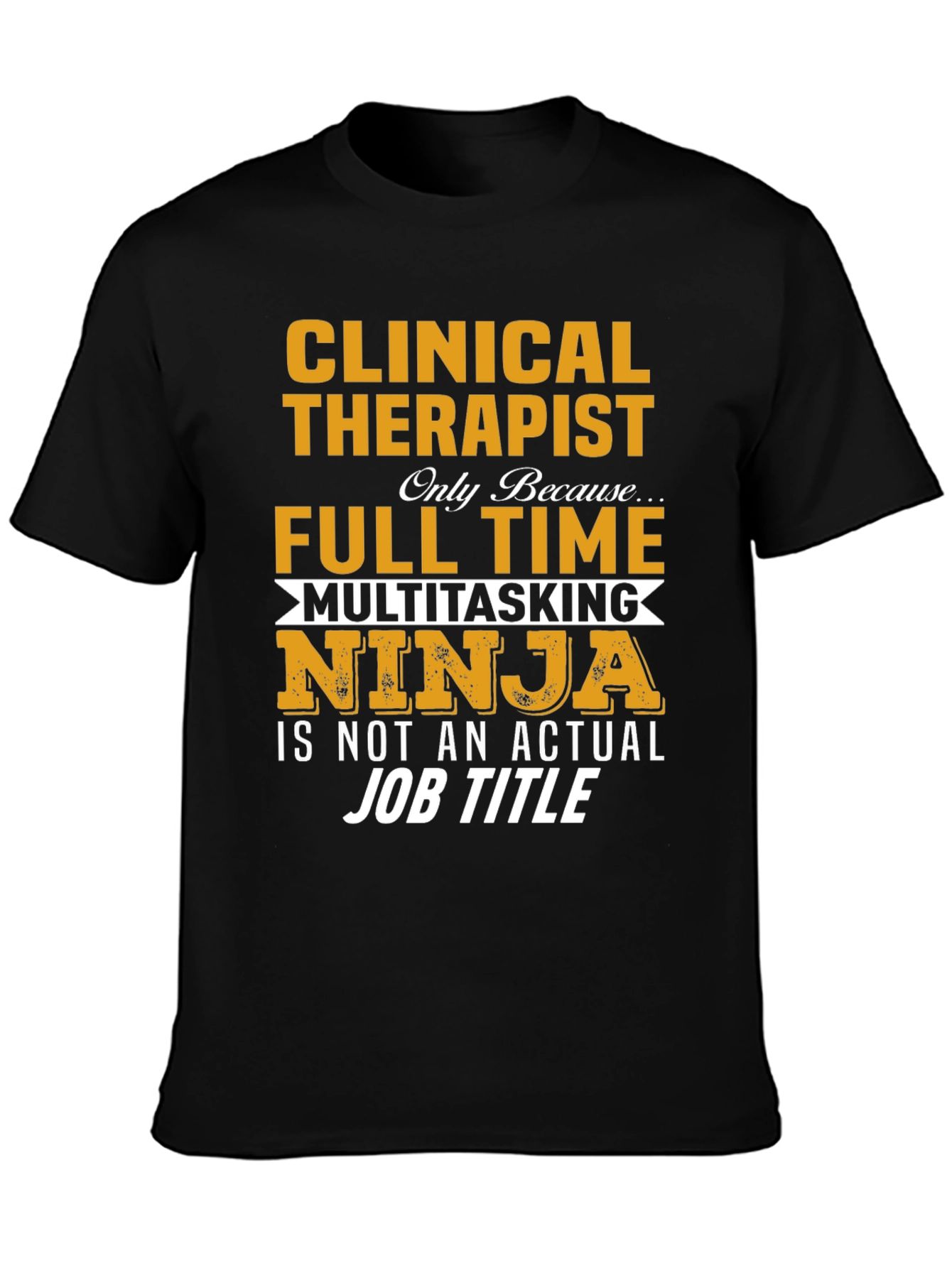 Clinical Therapist Full Time Ninja T-Shirt