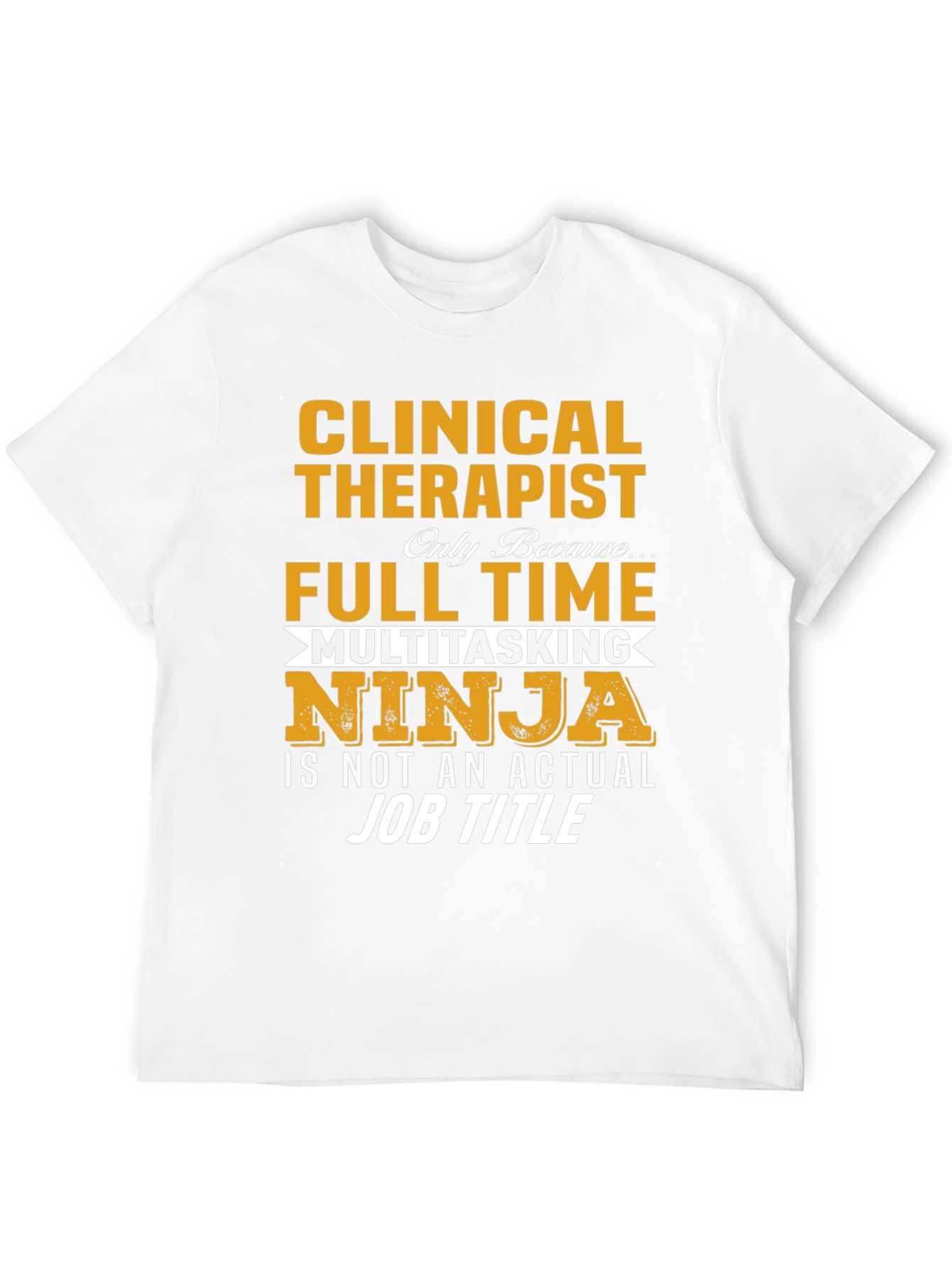 Clinical Therapist Full Time Ninja T-Shirt