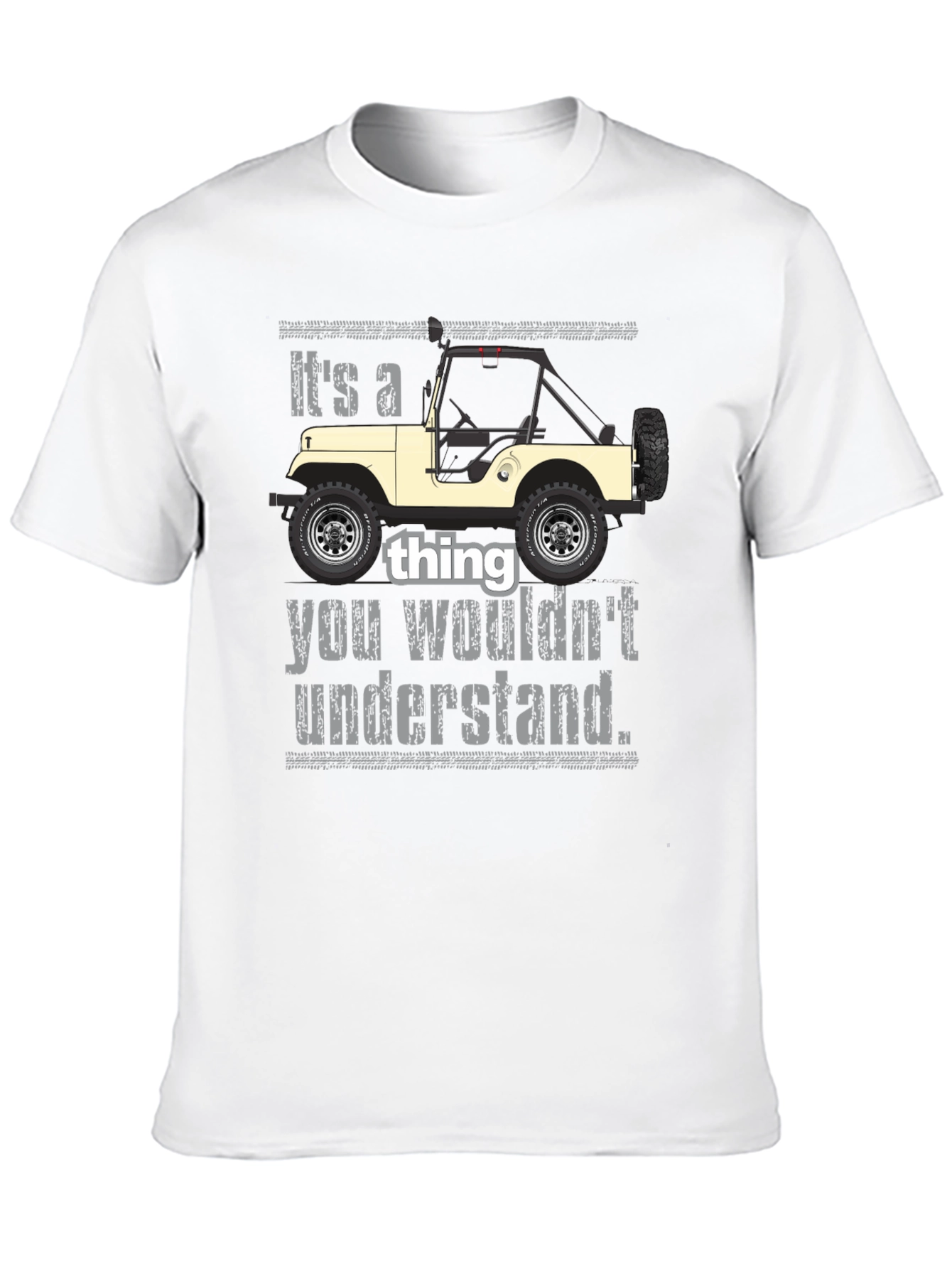 Its a Jeep Thing T-Shirt - You Wouldnt Understand