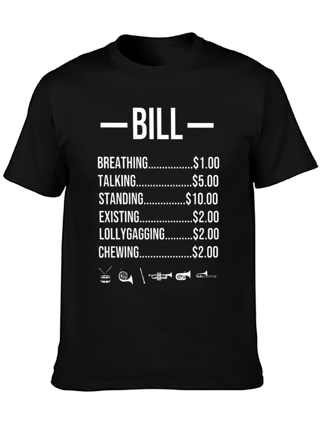 Bill T-Shirt: Breathing Talking Standing - Funny Graphic Tee
