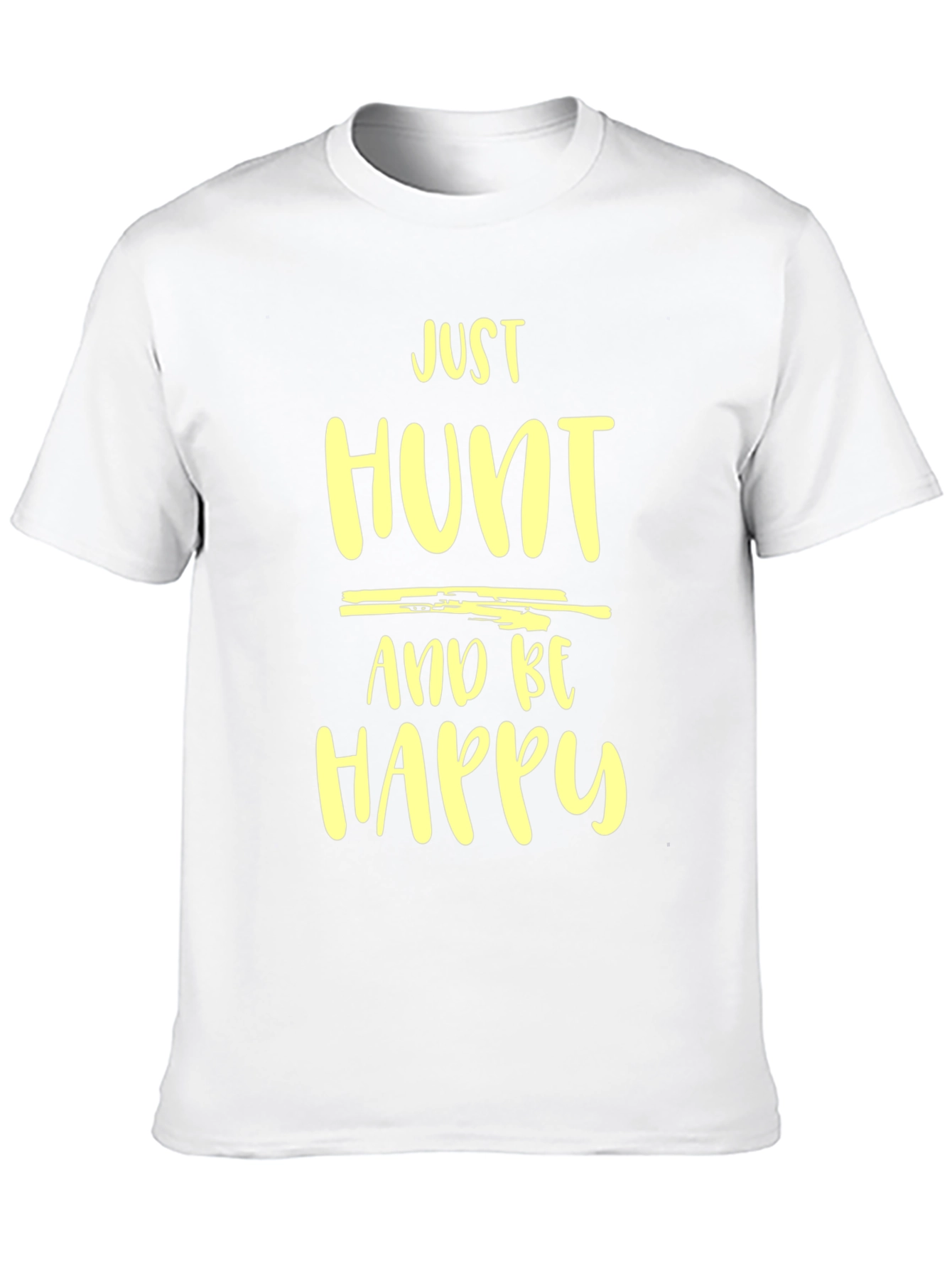 Just Hunt and Be Happy Graphic Tee