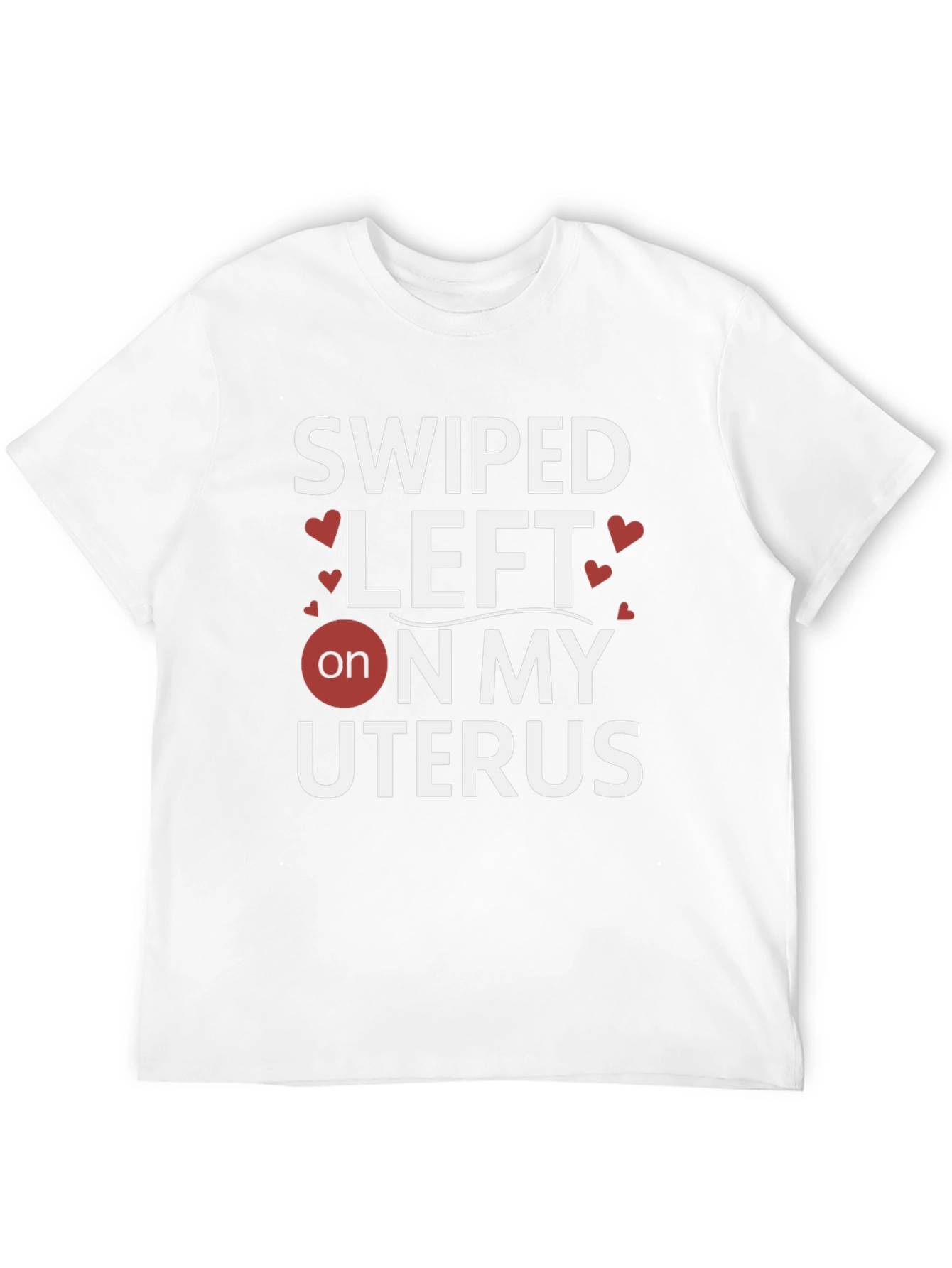 Swiped Left on My Uterus Graphic T-Shirt