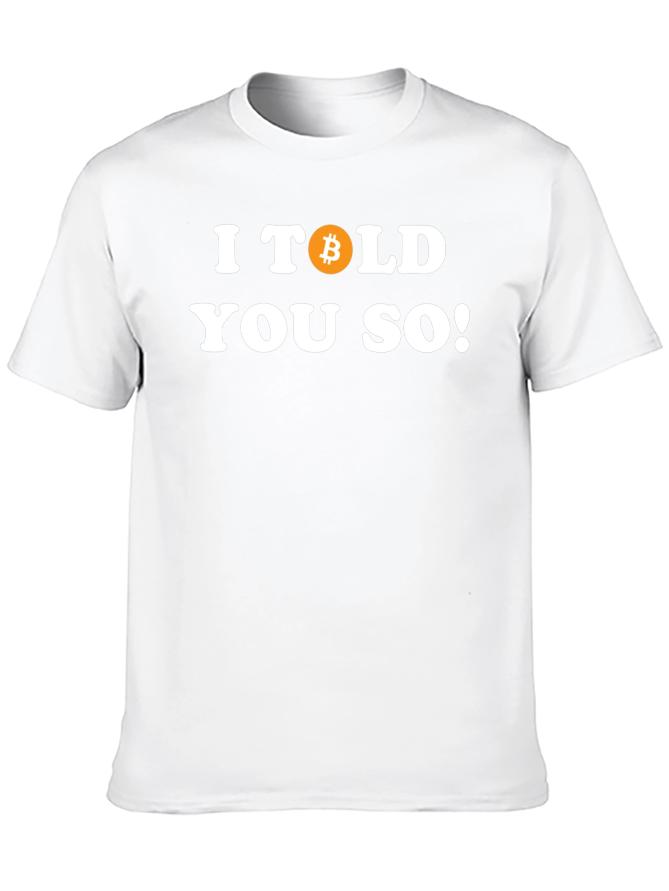 I Told You So Bitcoin T-Shirt