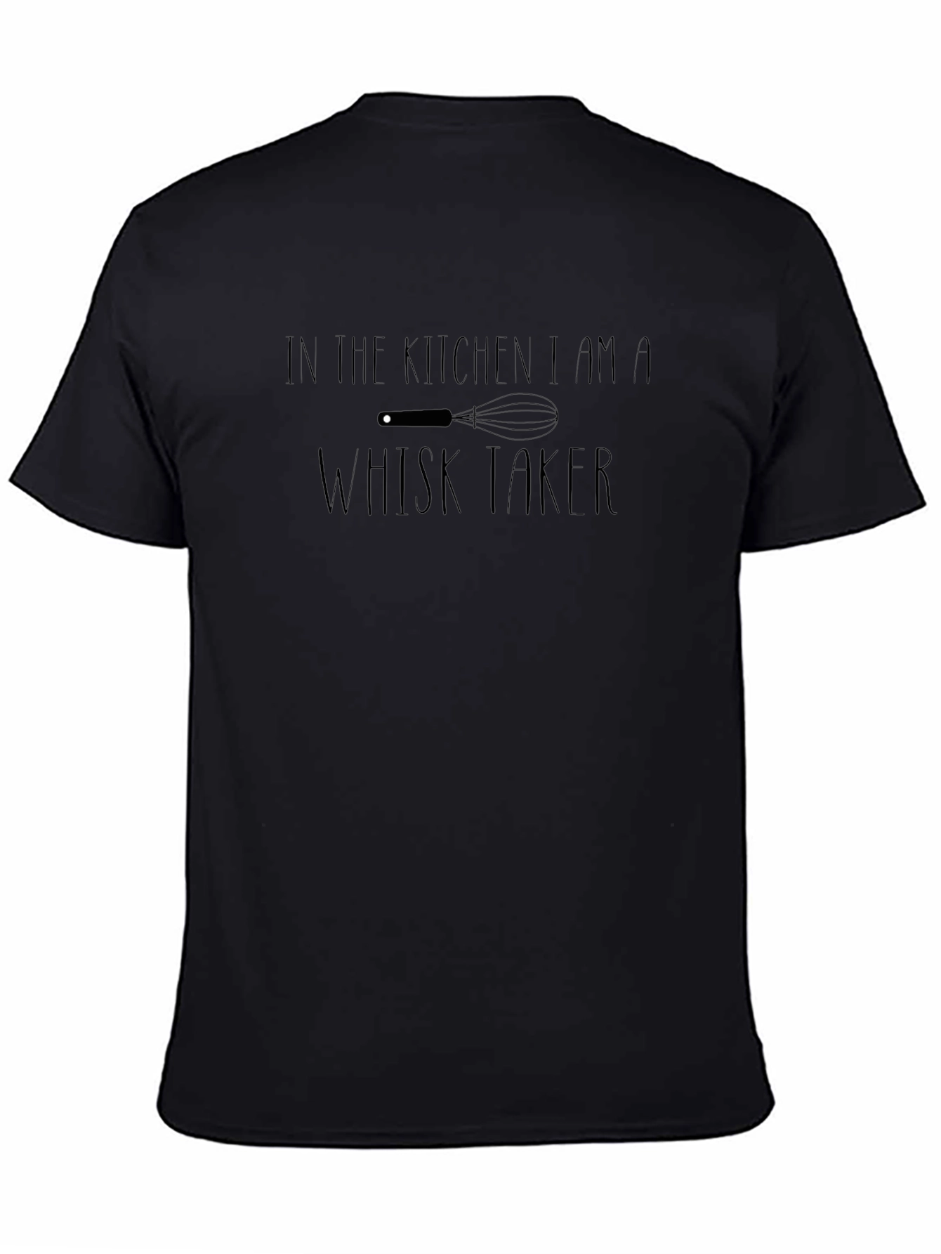Whisk Taker T-Shirt - Funny Kitchen Apparel