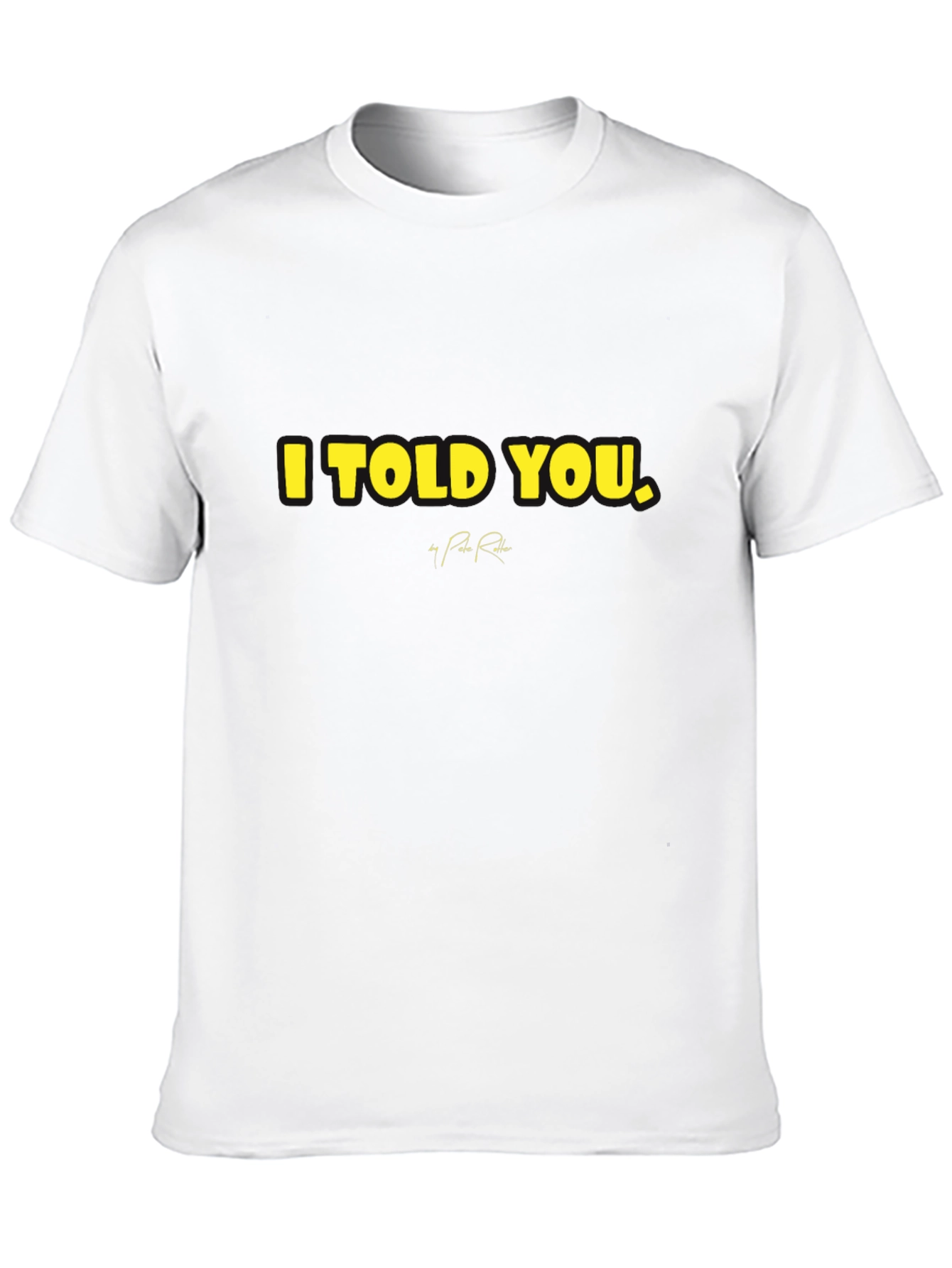 I Told You Black Tee