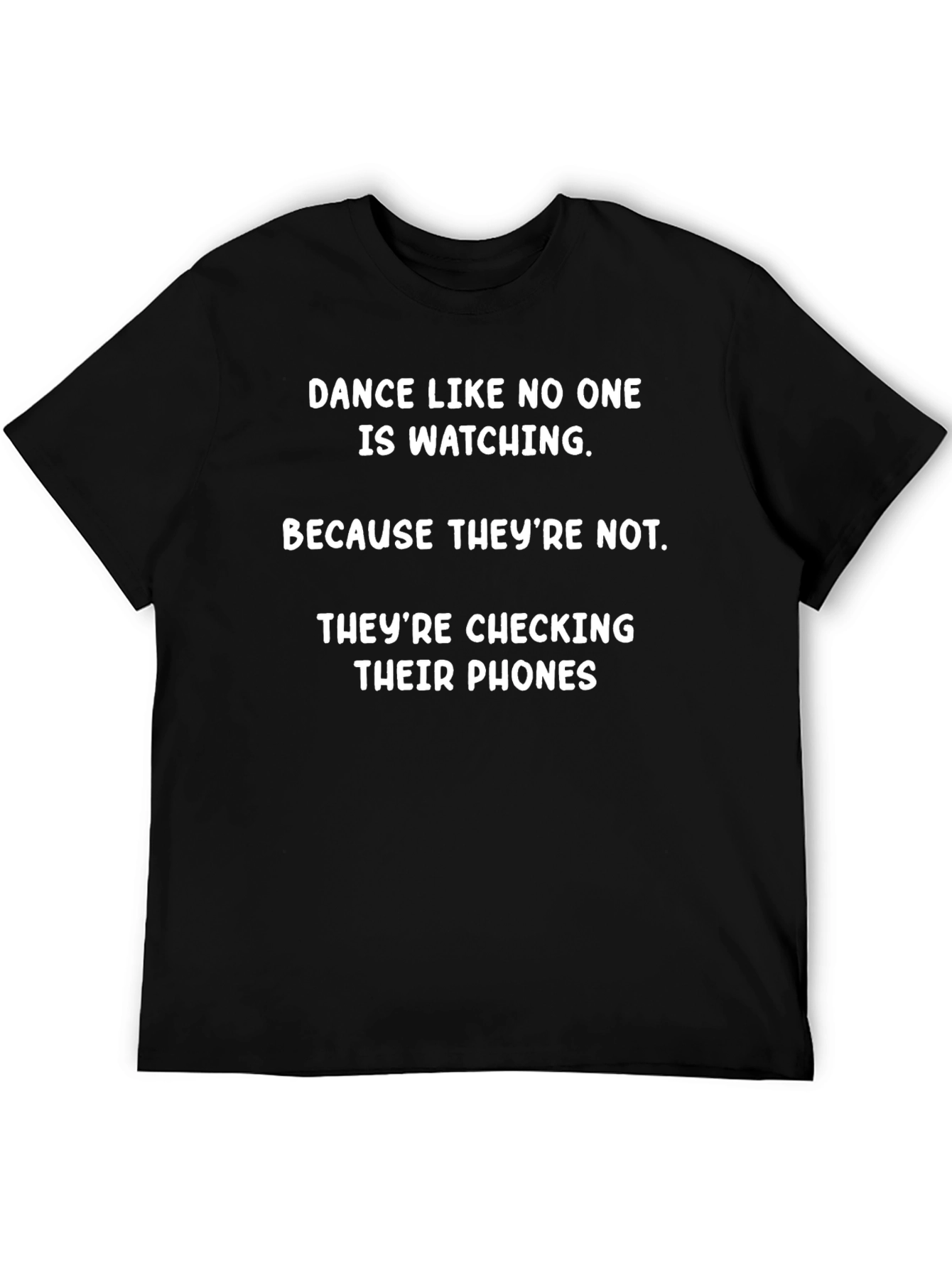 Funny Dance Like No One Is Watching T-Shirt