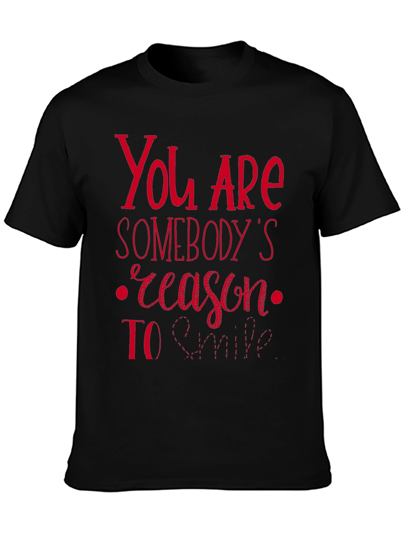 You are Somebodys Reason to Smile Graphic Tee