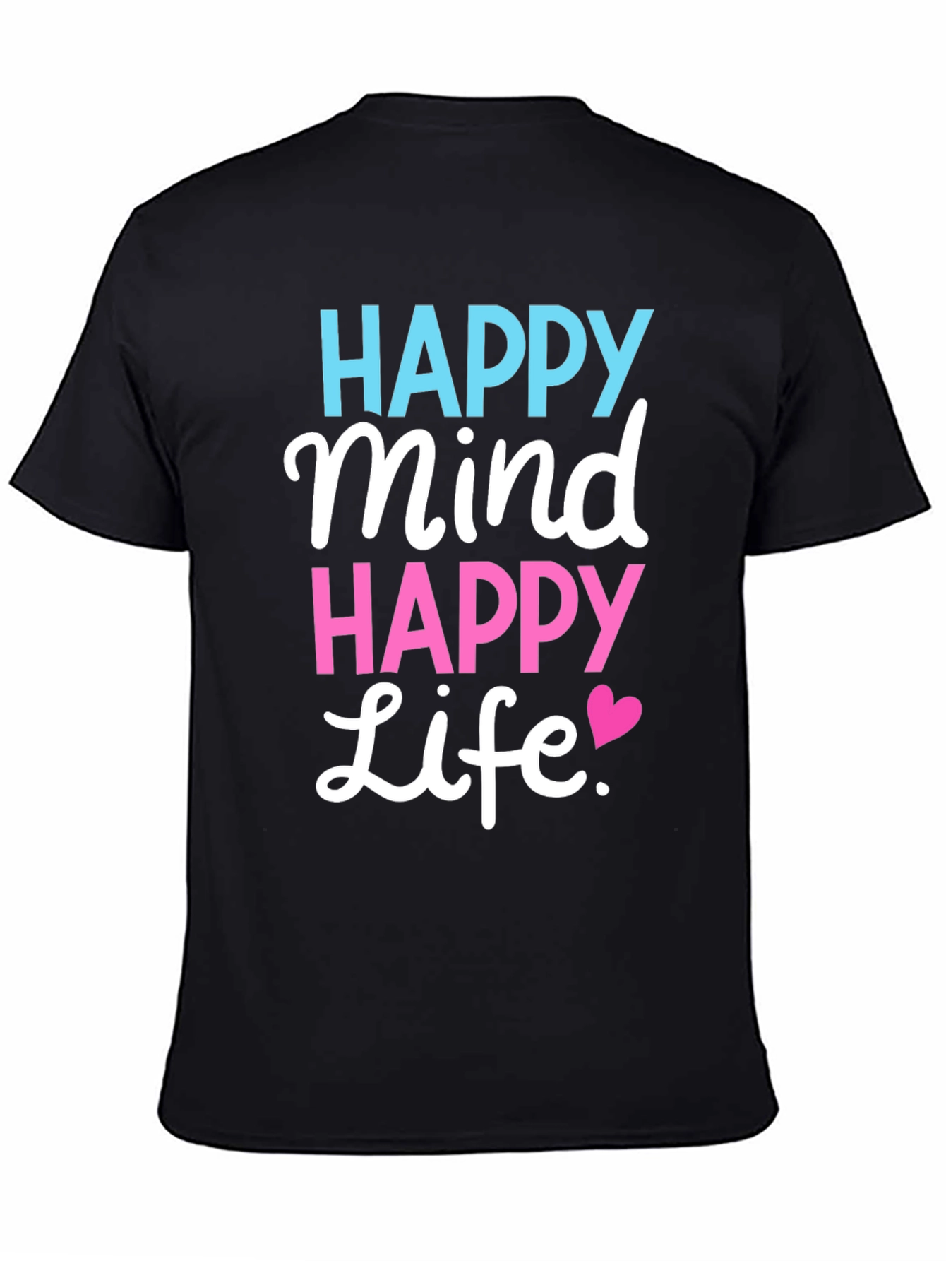 Happy Mind Happy Life Black T-Shirt