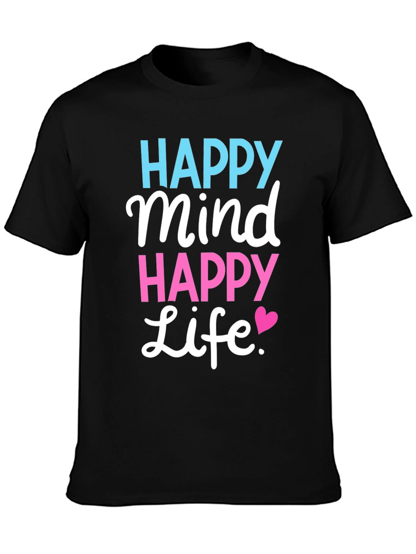 Happy Mind Happy Life Black T-Shirt