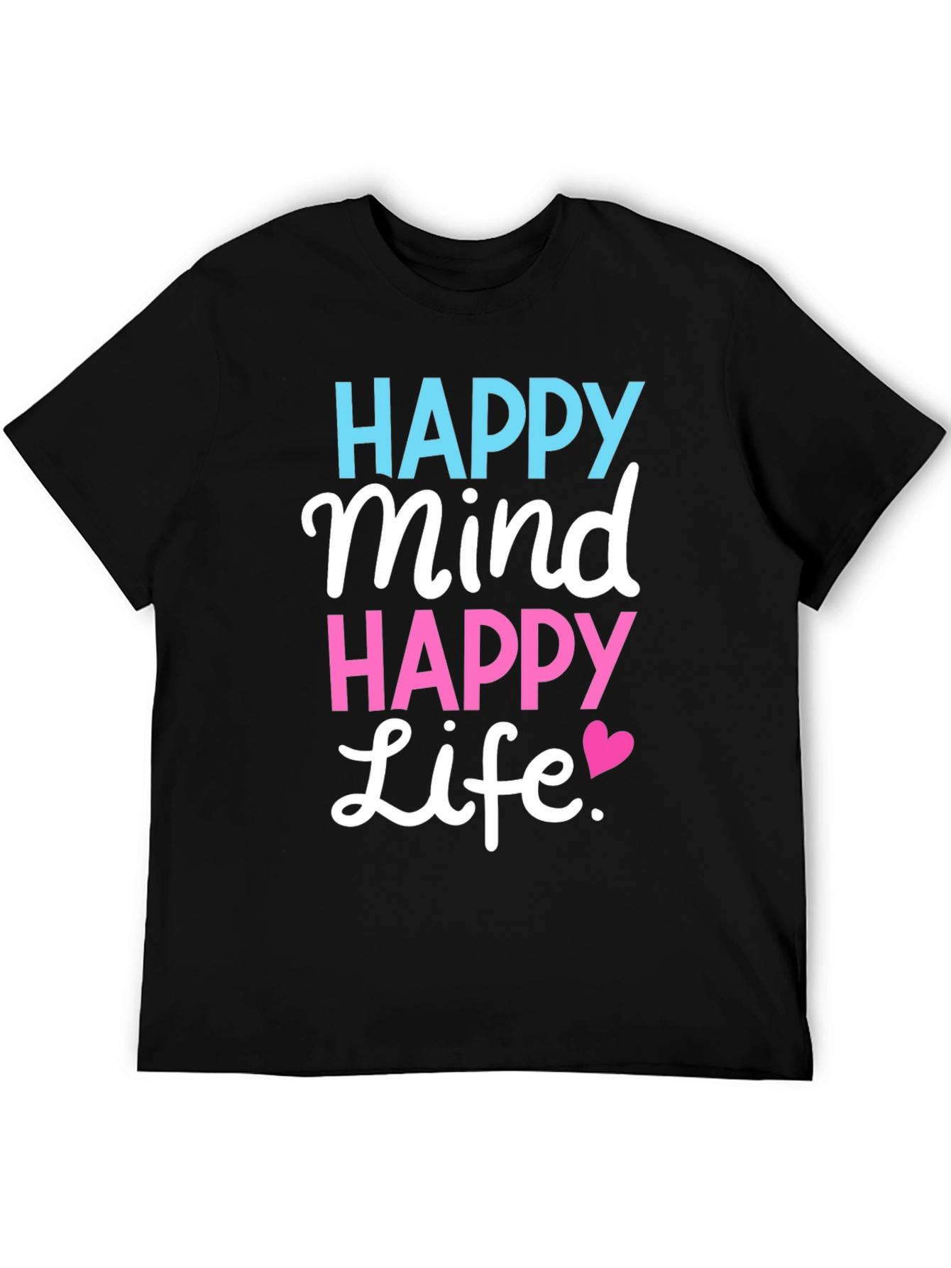 Happy Mind Happy Life Black T-Shirt